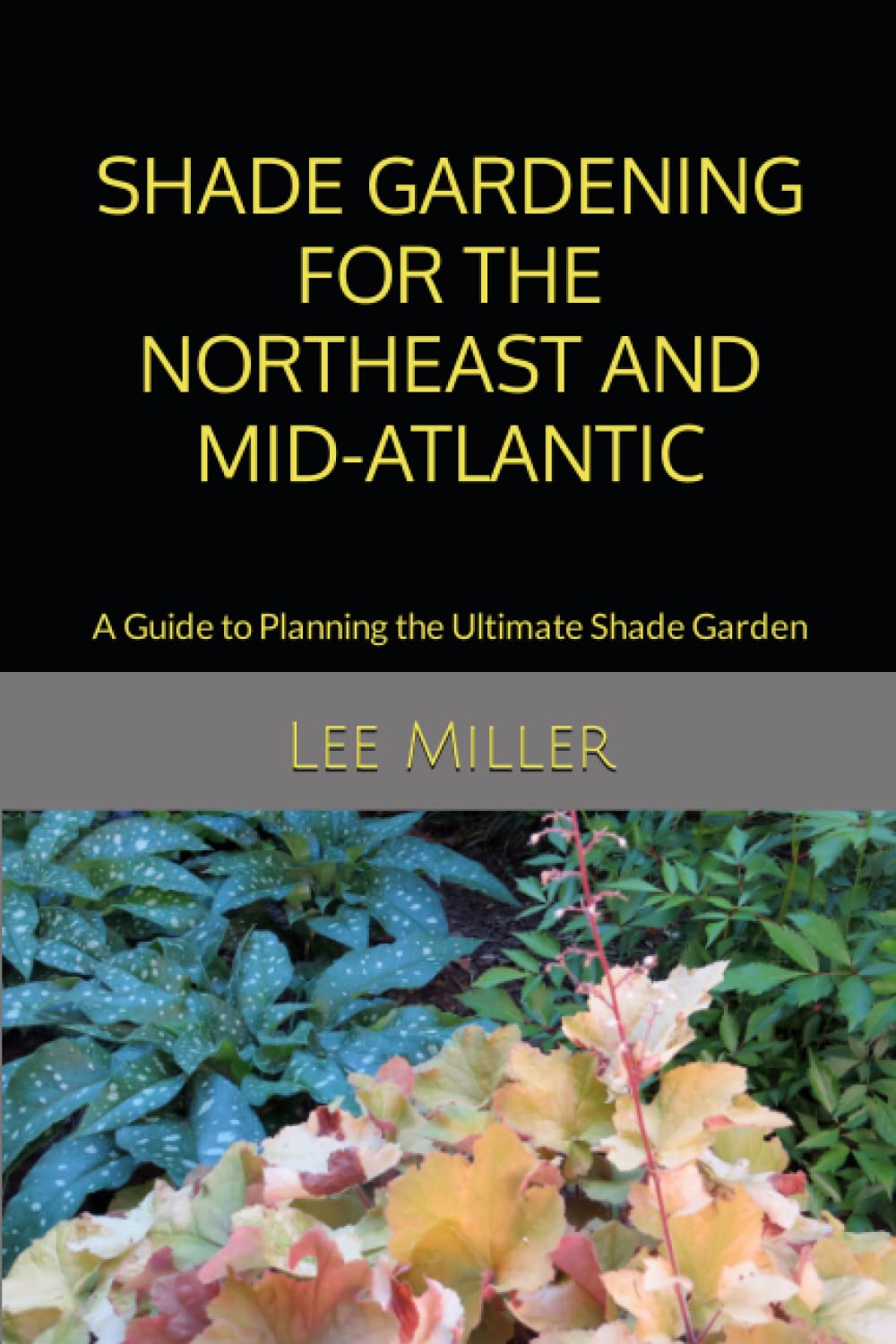 Shade Gardening for the Northeast and Mid-Atlantic: A Guide to Planning the Ultimate Shade Garden baixar livro de graça