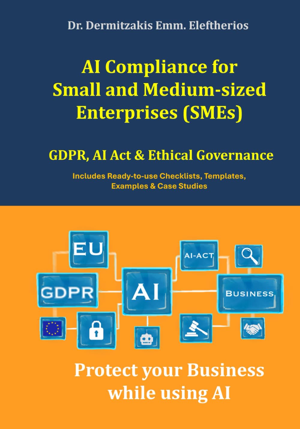 ler totalmente AI Compliance for Small and Medium-sized Enterprises (SMEs): GDPR, AI-Act & Ethical Governance: Protect your Business while using AI