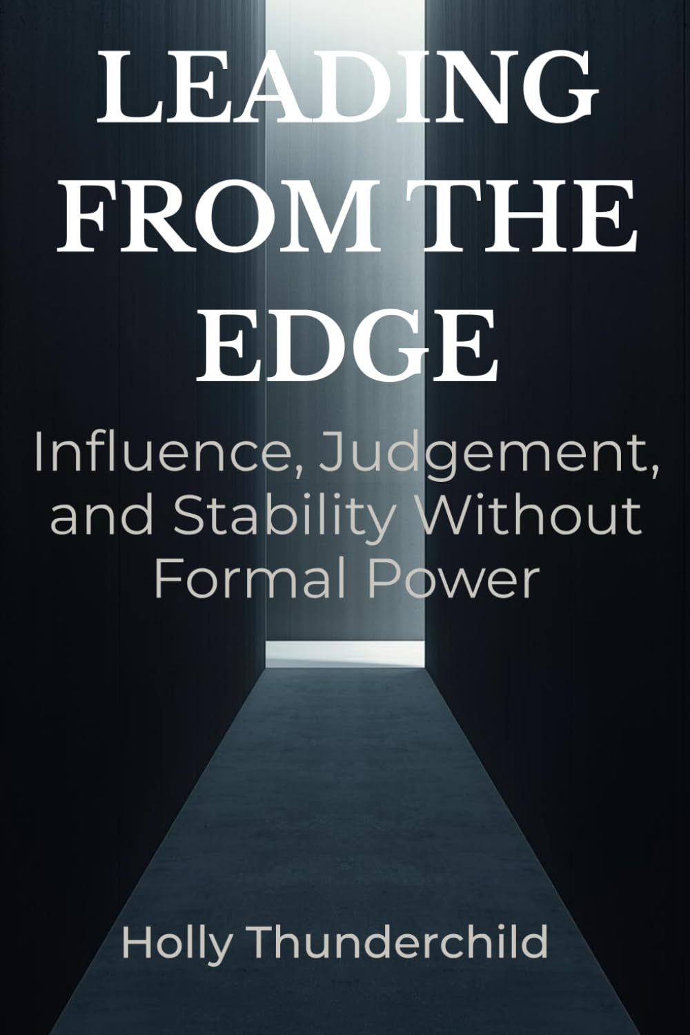 Leading from the Edge: Influence, Judgement, and Stability Without Formal Power baixar livro de graça