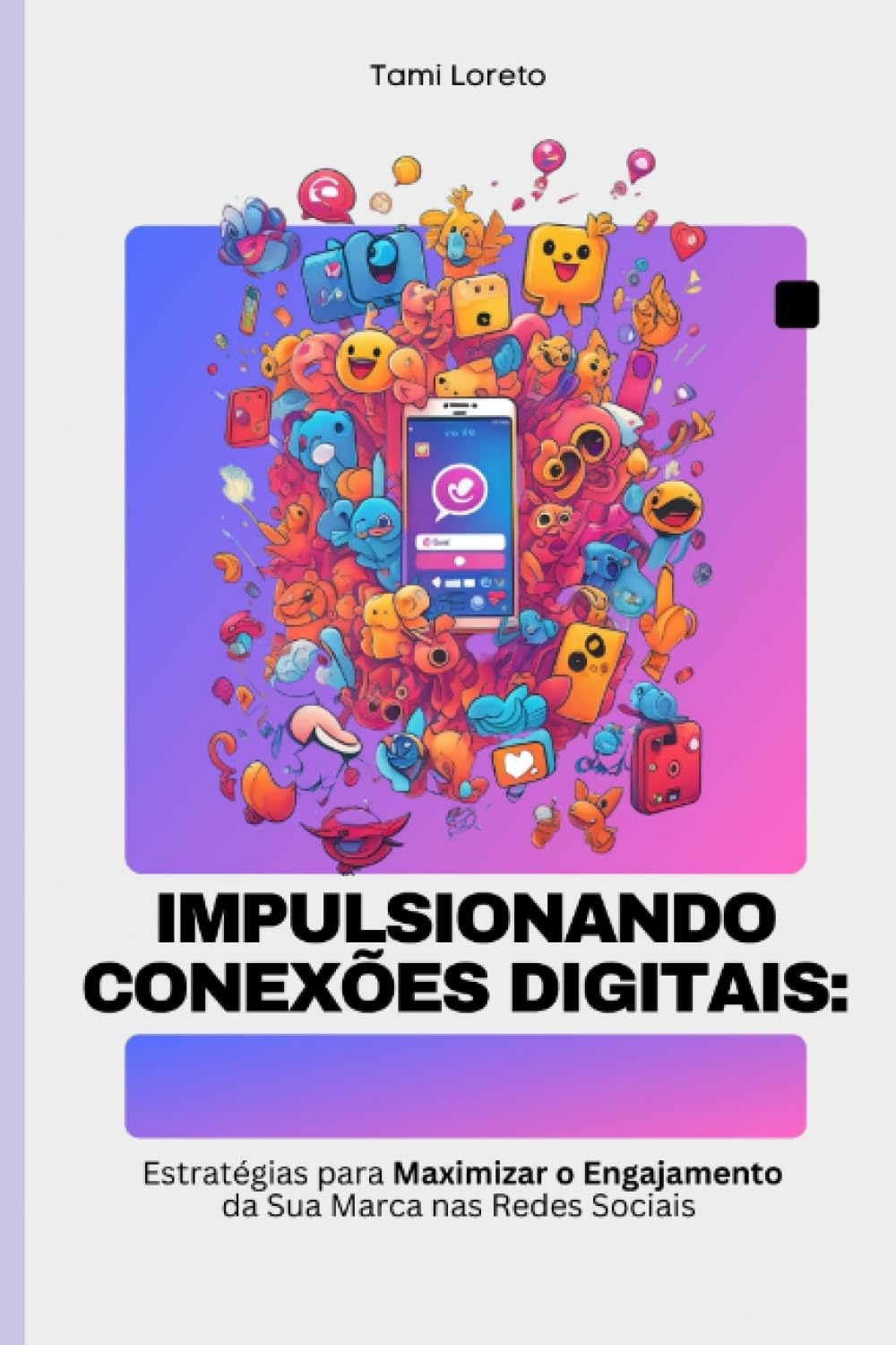 ler totalmente Impulsionando Conexões Digitais:: Estratégias para Maximizar o Engajamento da Sua Marca nas Redes Sociais (Portuguese Edition)