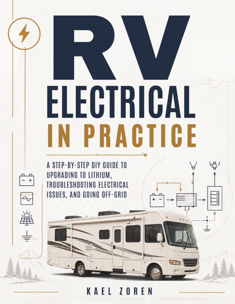 ler totalmente RV Electrical In Practice: A Step-by-Step DIY Guide to Upgrading to Lithium, Troubleshooting Electrical Issues, and Going Off-Grid