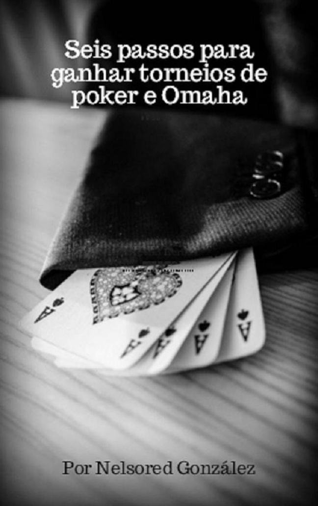 Seis passos para ganhar torneios de poker e Omaha baixar livro de graça