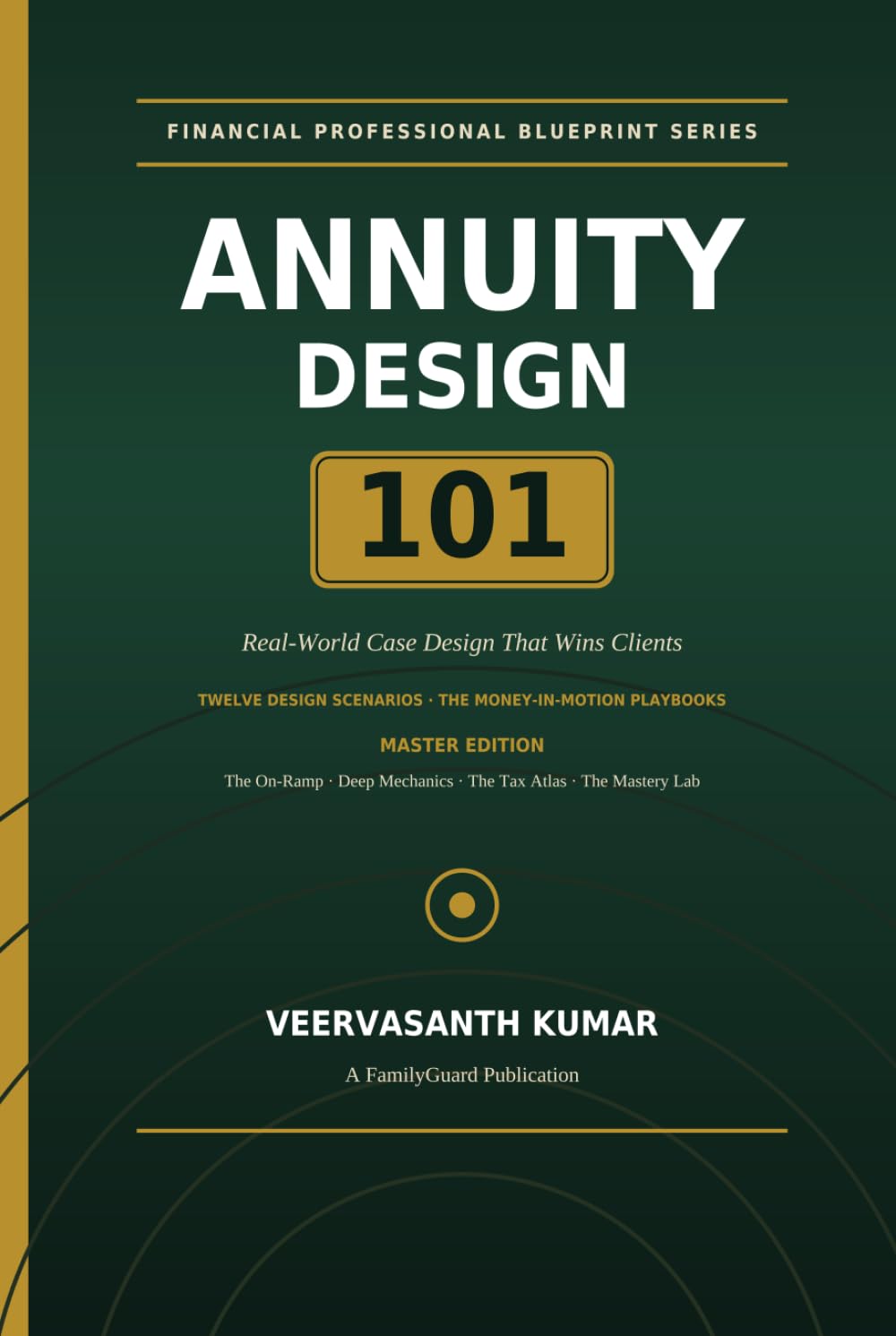 Annuity Design 101: Real World Case Design that WIns Clients (Financial Professional Blueprint Series) baixar livro de graça