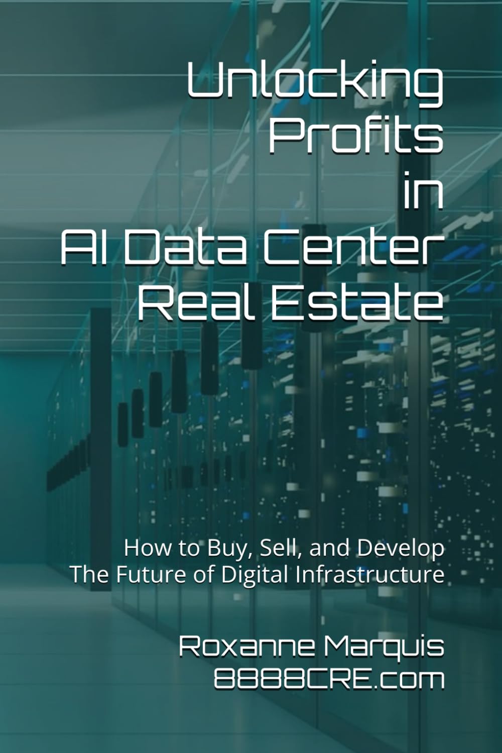 ler totalmente Unlocking Profits in AI Data Center Real Estate: How to Buy, Sell, and Develop the Future of Digital Infrastructure