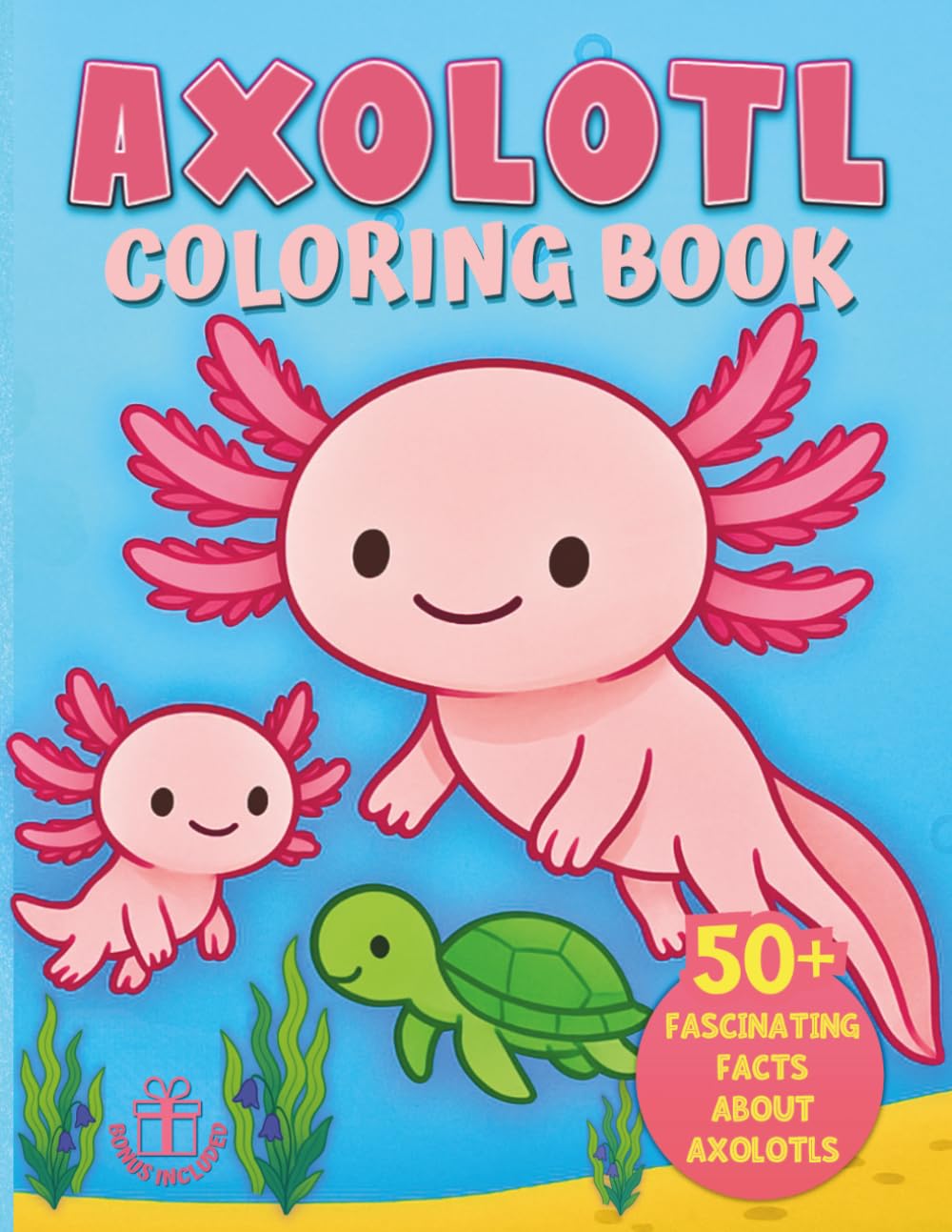 Axolotl Coloring Book: With 50 + Curious and Fun Facts, for Kids and Axolotl Lovers (Axolotl Books For Kids) baixar o livro de graça