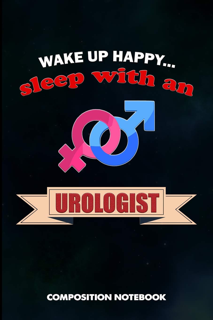 Wake Up Happy... Sleep with a Urologist: Composition Notebook, Birthday Journal Gift for Urology Health Professionals to Write on baixar o livro de graça