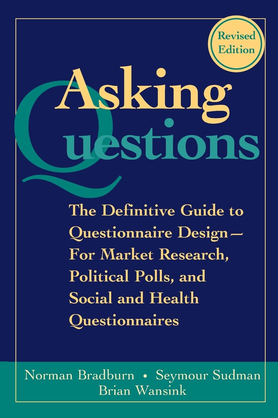 Asking Questions: The Definitive Guide to Questionnaire Design -- For Market Research, Political Polls, and Social and Health Questionna: 40