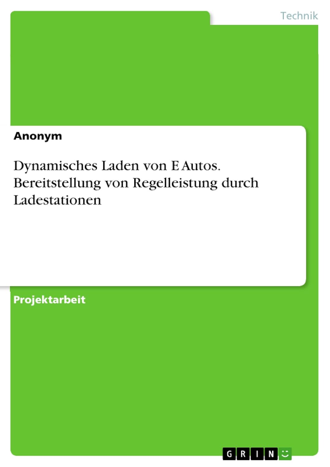 ler totalmente Dynamisches Laden von E Autos. Bereitstellung von Regelleistung durch Ladestationen (German Edition)