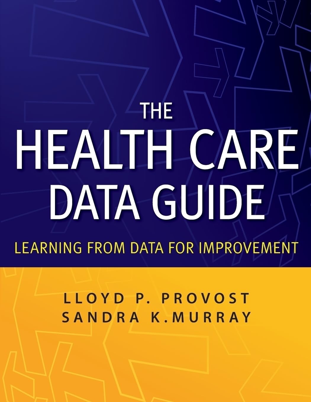 The Health Care Data Guide: Learning from Data for Improvement baixar livro de graça