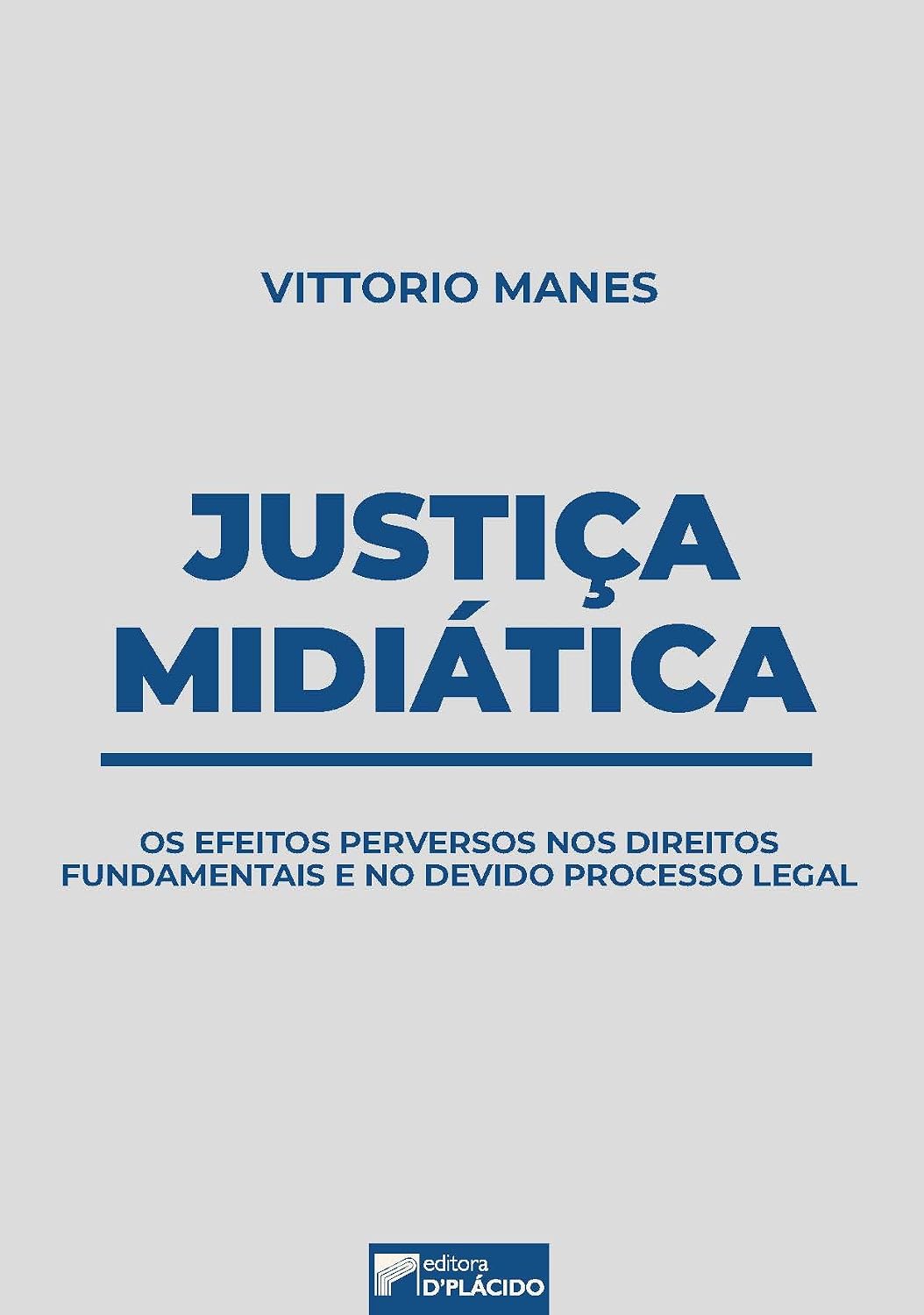 Justiça Midiática: os Efeitos Perversos nos Direitos Fundamentais e no Devido Processo Legal baixar livro de graça