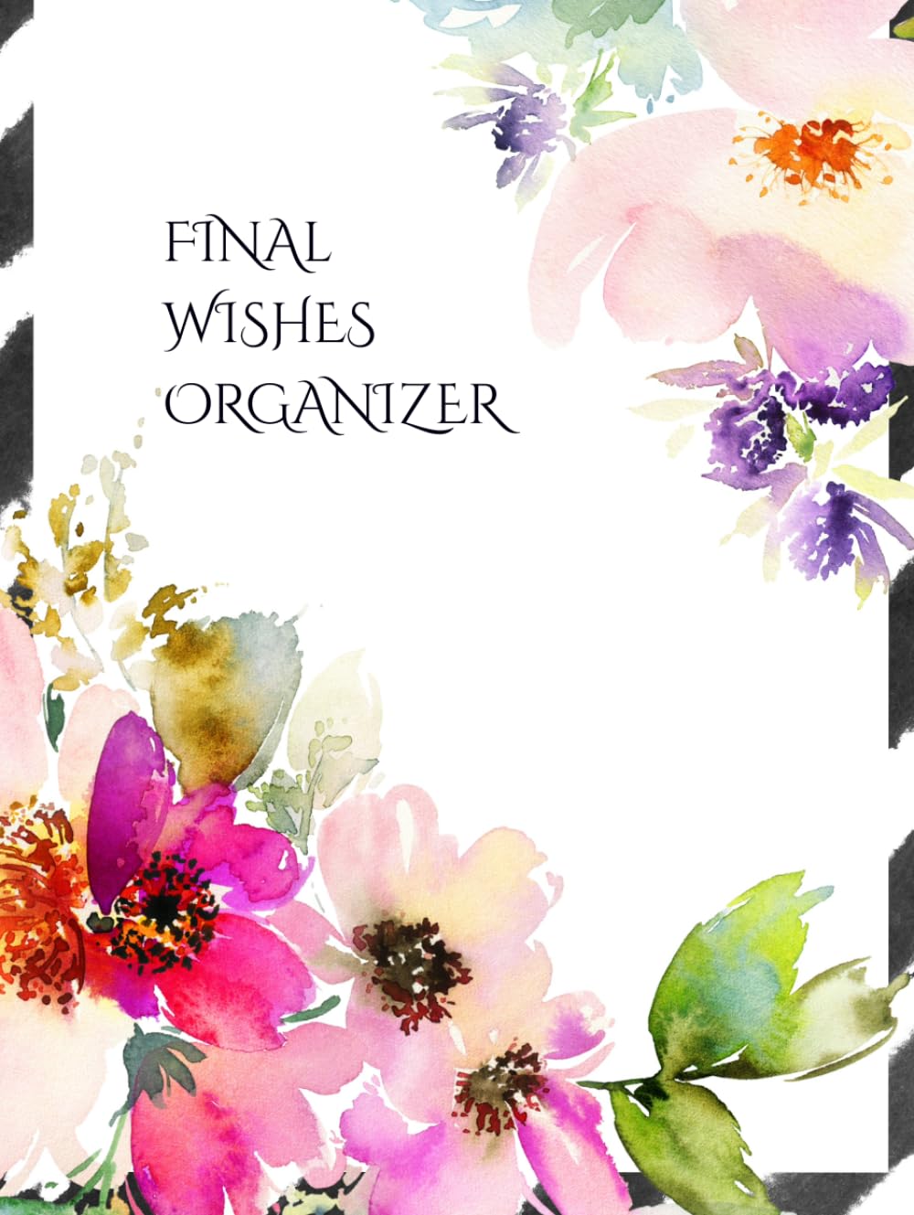 FINAL WISHES ORGANIZER: Comprehensive Estate & Will Planning Workbook (Medical / DNR, Assets, Insurance, Legal, Loose Ends, Funeral Plan, Last Wishes Planner, 8.5x11) baixar livro de graça
