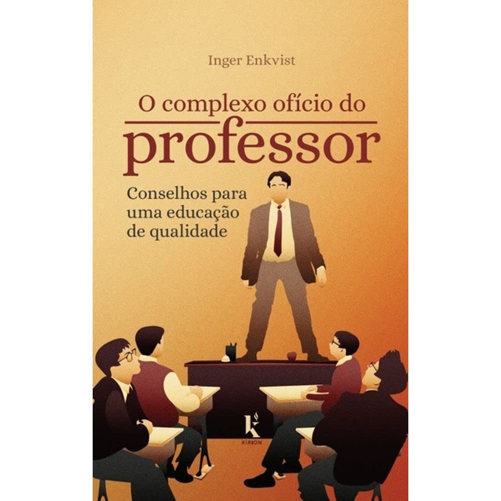 O Complexo Ofício Do Professor: Conselhos Para Uma Educação De Qualidade baixar livro de graça