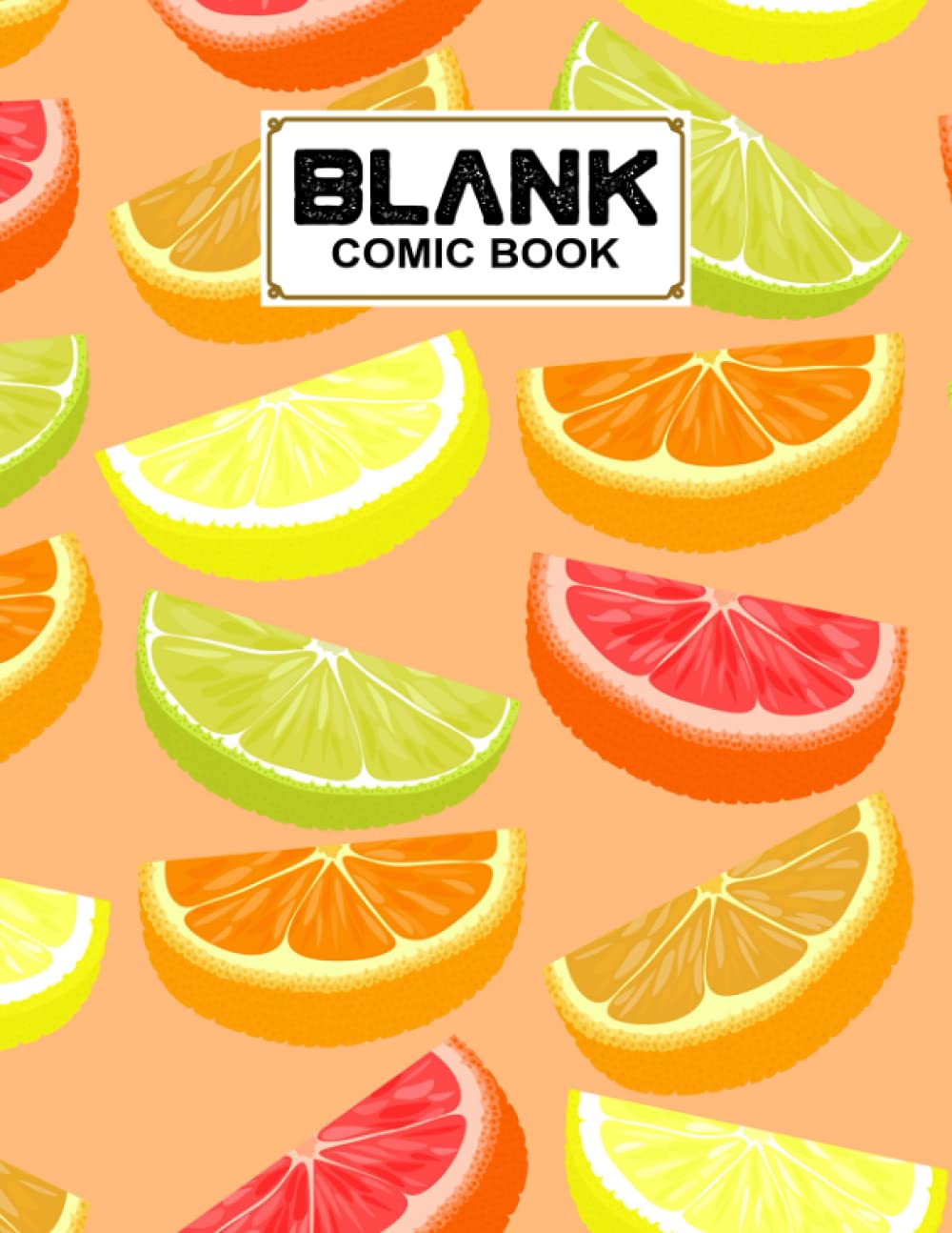 Blank Comic Book: Citrus Fruits Cover, Create Your Own Story, Journal, Notebook, Sketchbook for Kids and Adults, 120 Pages - Size 8.5" x 11" Notebook by Bodo Sander baixar o livro de graça