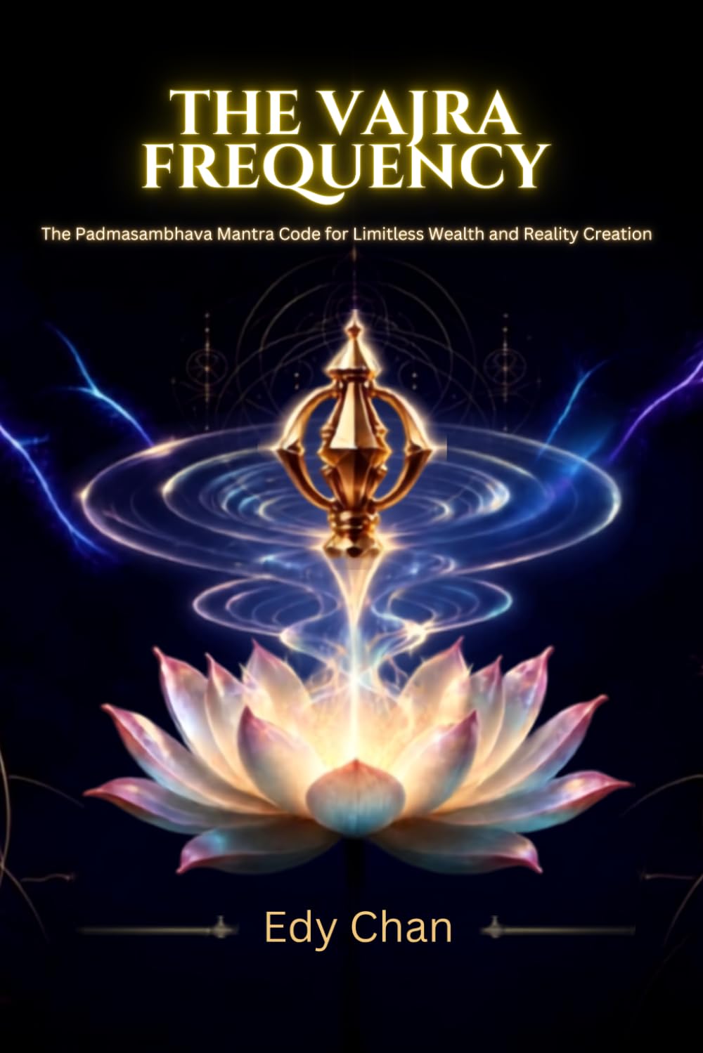 ler totalmente THE VAJRA FREQUENCY: The Padmasambhava Mantra Code for Limitless Wealth and Reality Creation