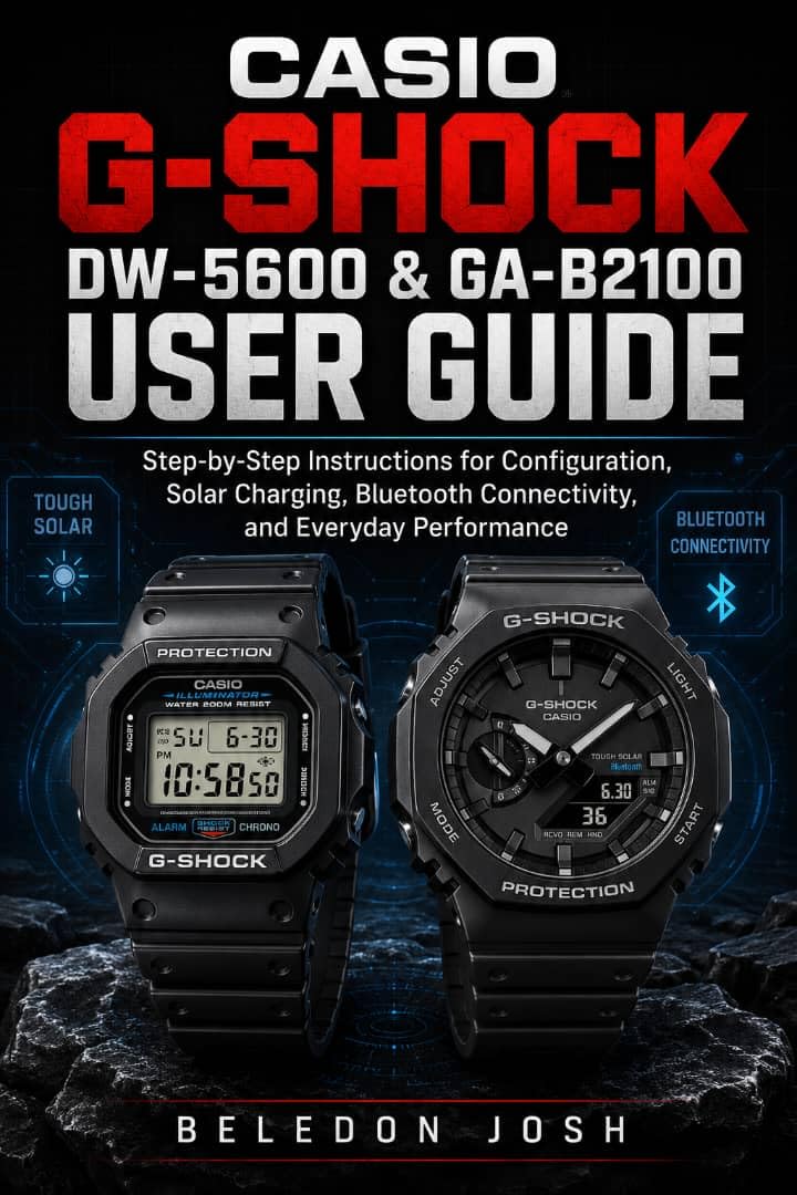 Casio G-Shock DW-5600 & GA-B2100 User Guide: Step-by-Step Instructions for Configuration, Solar Charging, Bluetooth Connectivity, and Everyday Performance (English Edition) baixar o livro de graça