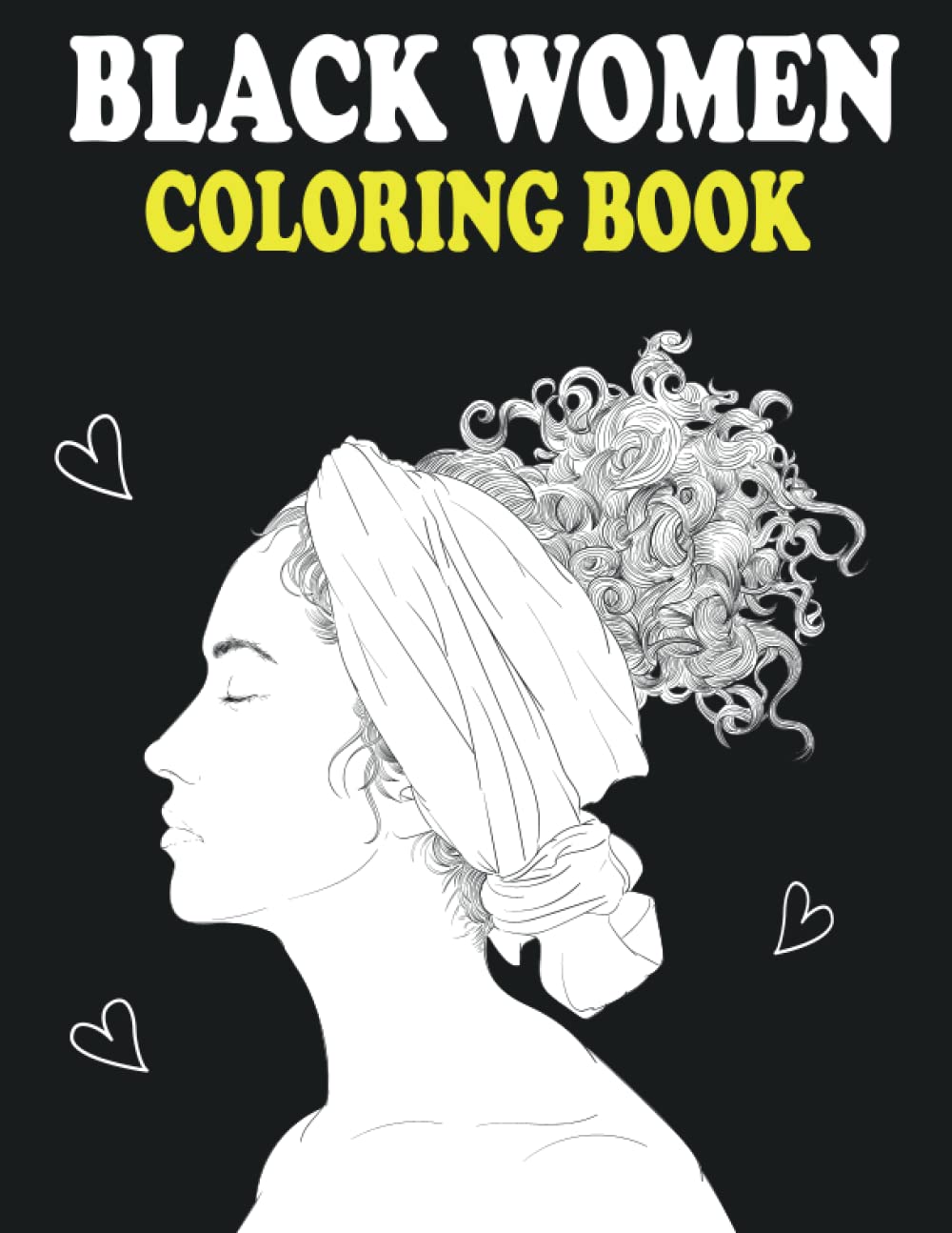 Black Women Coloring Book: Beautiful African American Women Adult And Girl With Gorgeous Black Women Hairstyles And Outfits .