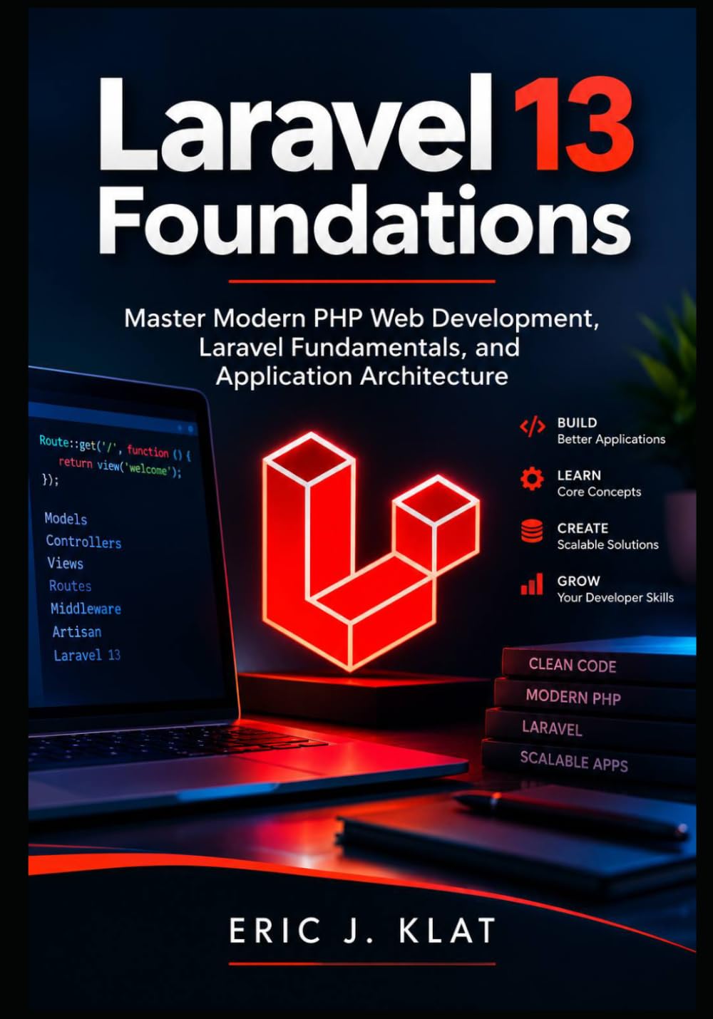 ler totalmente Laravel 13 Foundations: Master Modern PHP Web Development, Laravel Fundamentals, and Application Architecture: 1