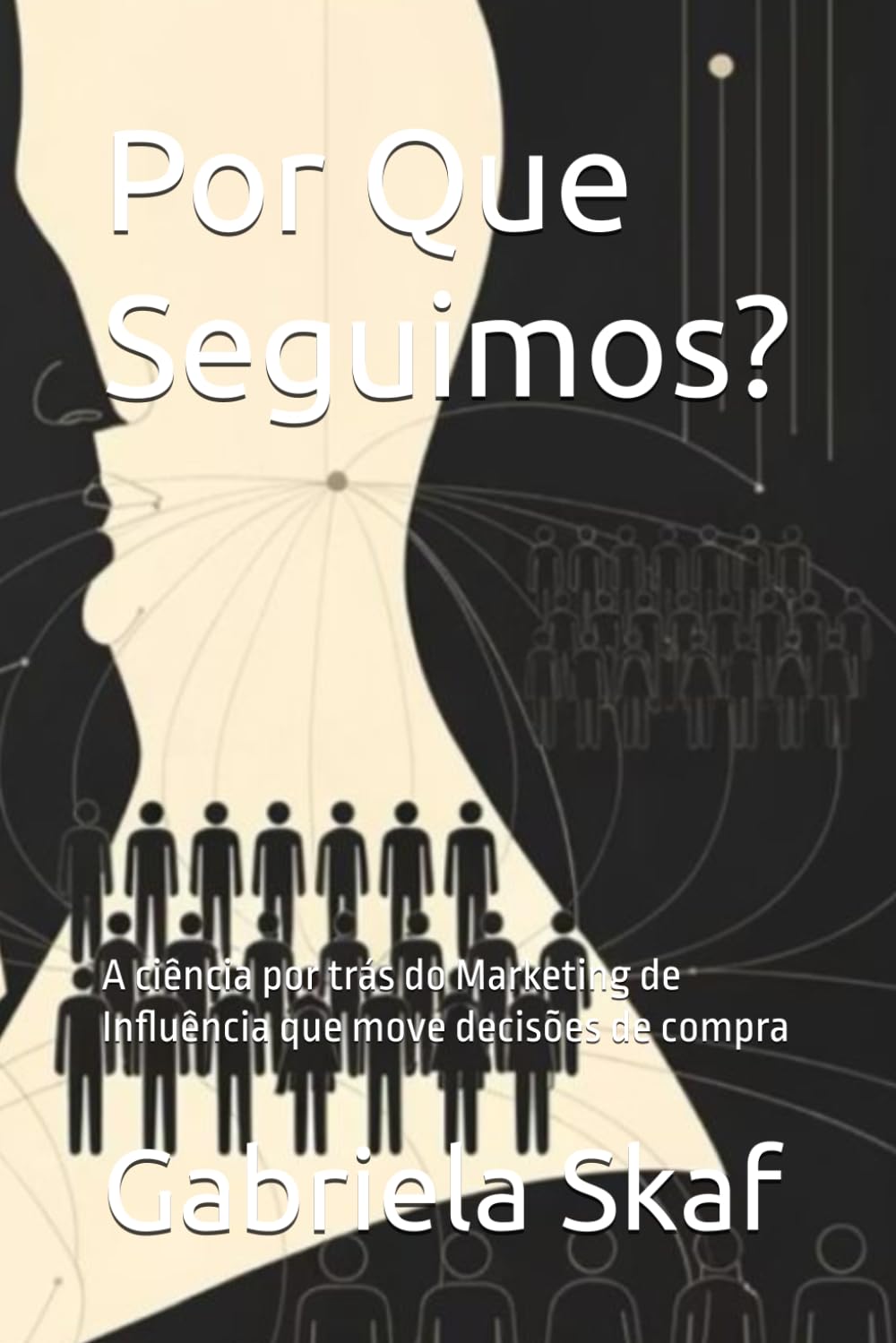 Por Que Seguimos?: A ciência por trás do Marketing de Influência que move decisões de compra (Portuguese Edition) baixar o livro de graça
