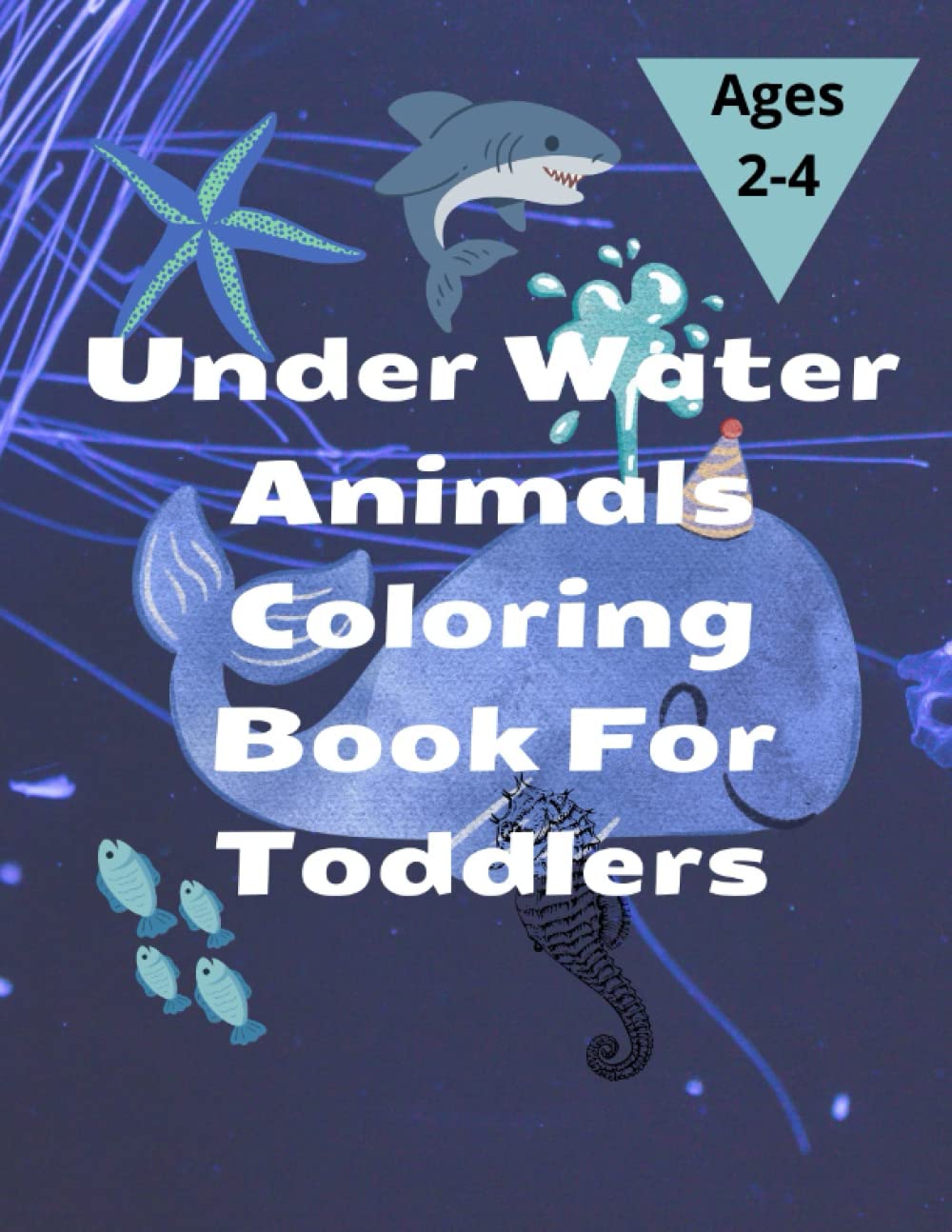 Under Water Animals Coloring Book For Toddlers: Simple & Big Coloring Book for Toddlers: 46 Easy And Fun Coloring Pages For Kids, Featuring Cute Ocean Animals For Preschool and Kindergarten Ages 2-4 baixar o livro de graça