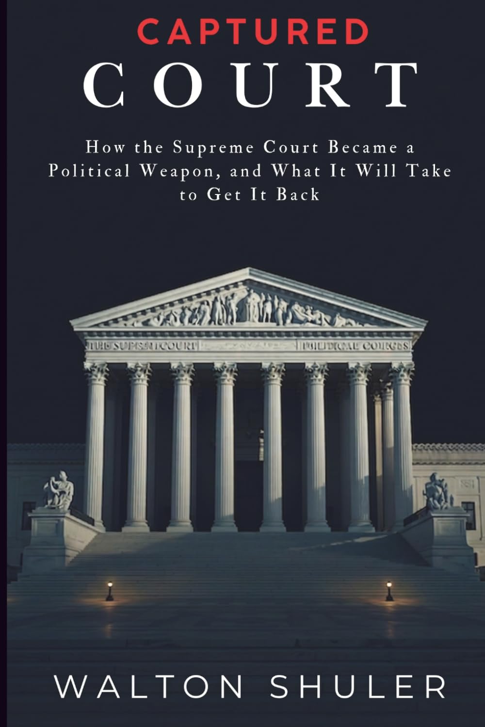ler totalmente CAPTURED COURT: How the Supreme Court Became a Political Weapon, and What It Will Take to Get It Back