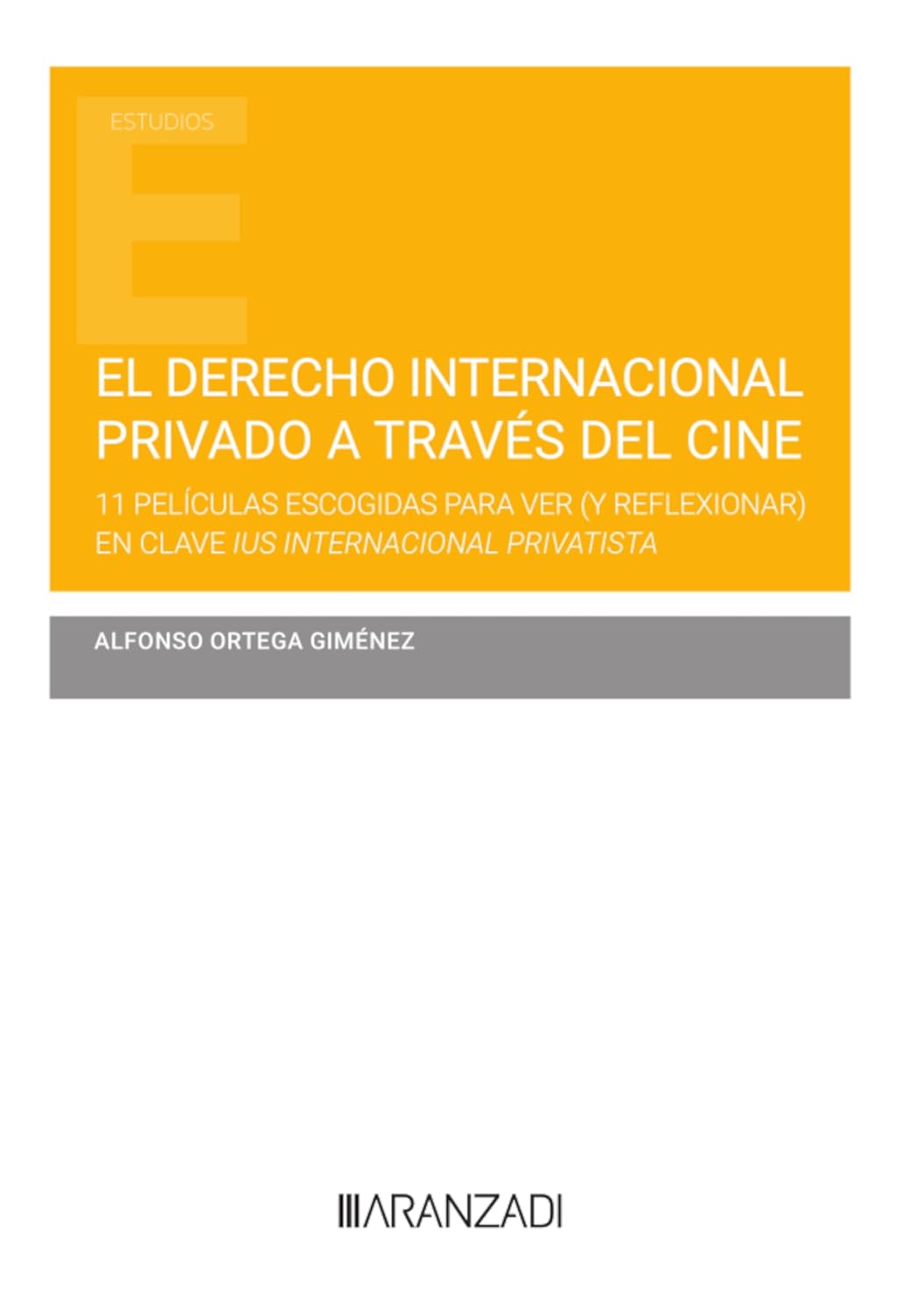 capítulo por capítulo baixar El derecho internacional privado a través del cine. 11 películas escogidas para ver (y reflexionar) en clave ius internacional privatista (Estudios) (Spanish Edition)