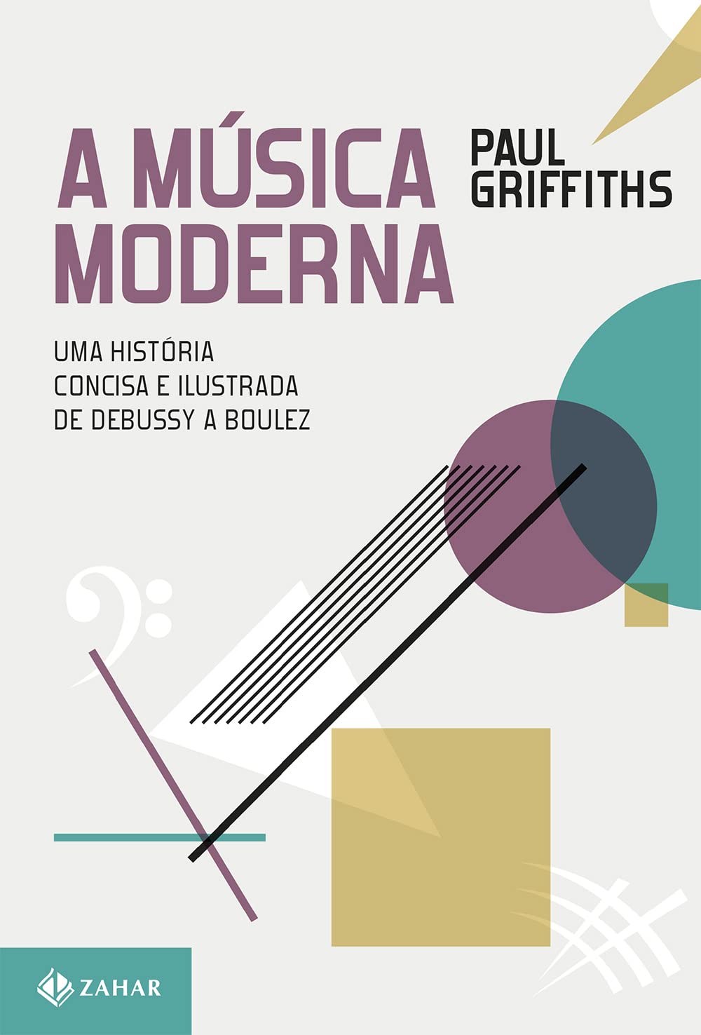 A música moderna: Uma história concisa e ilustrada de Debussy a Boulez