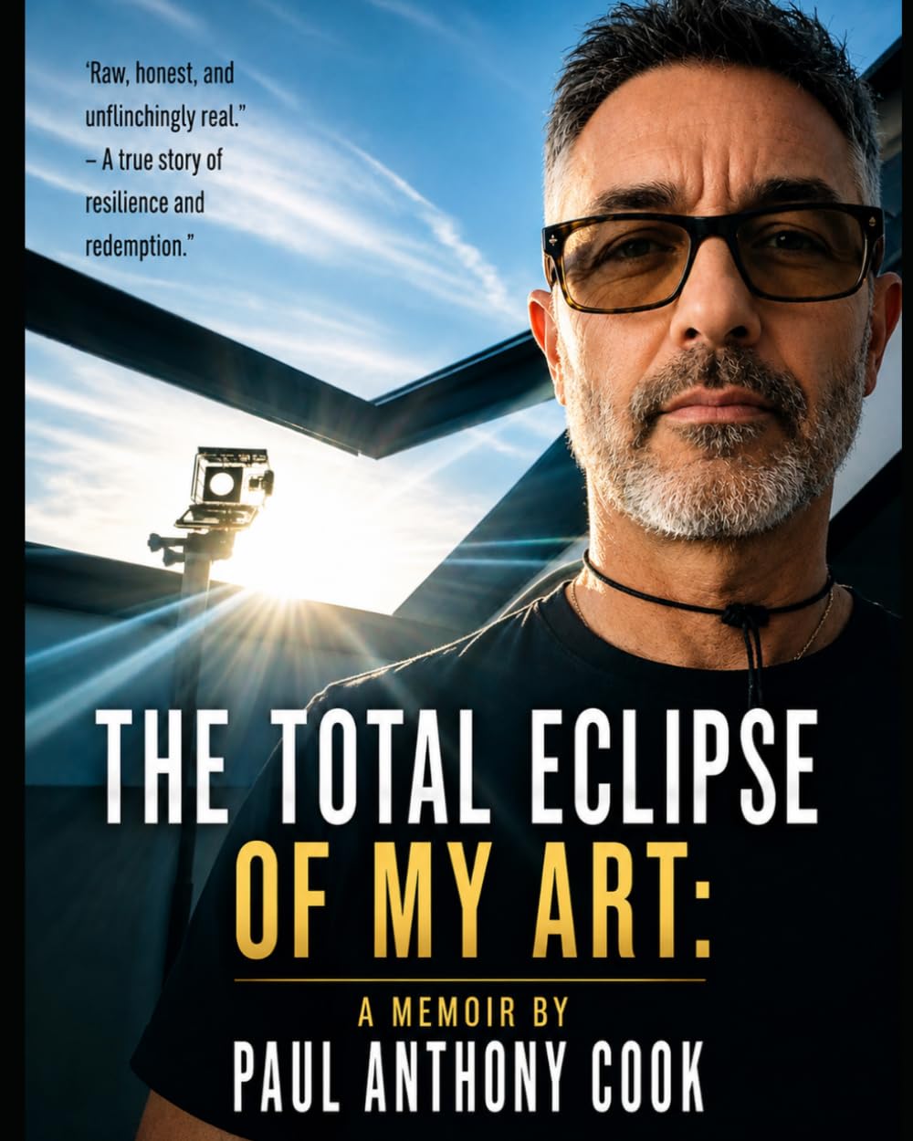 THE TOTAL ECLIPSE OF MY ART: A Memoir by Paul Anthony Cook
