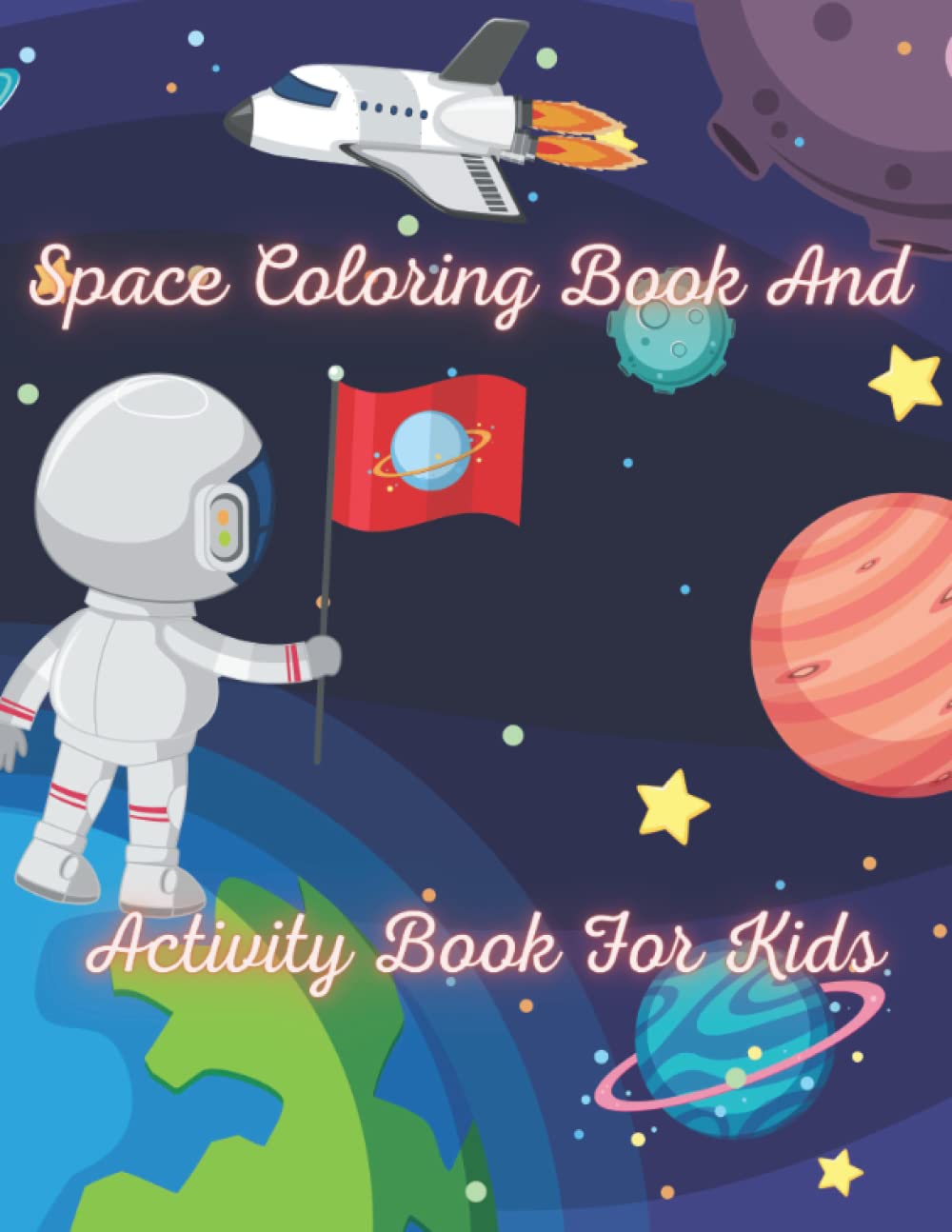 Space coloring book and Activity Book For Kids: Fun and Easy Coloring book for Kids with 100 pictures of Planets, Astronauts, Solar System…Perfect... word search, Dot to Dot, tic tac toe…. baixar livro de graça