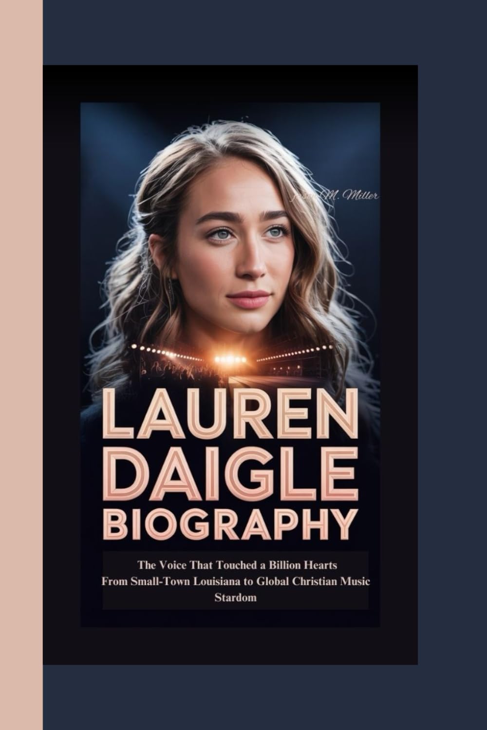 capítulo por capítulo baixar LAUREN DAIGLE BIOGRAPHY: The Voice That Touched a Billion Hearts From Small-Town Louisiana to Global Christian Music Stardom