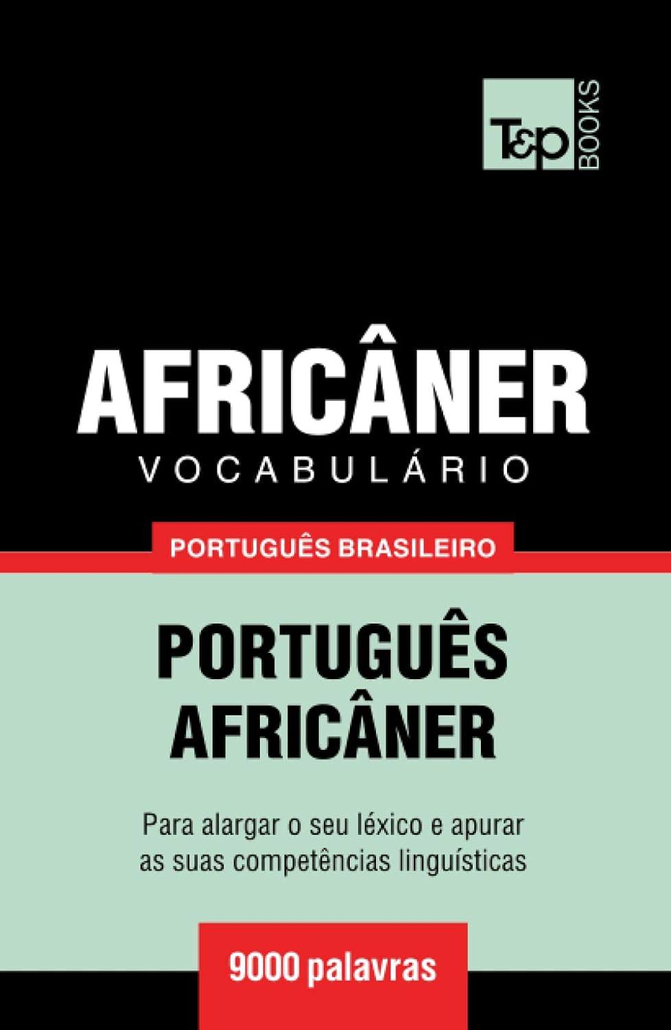 Vocabulário Português Brasileiro-Africâner - 9000 palavras (Brazilian Portuguese Collection) (Portuguese Edition) baixar livro de graça