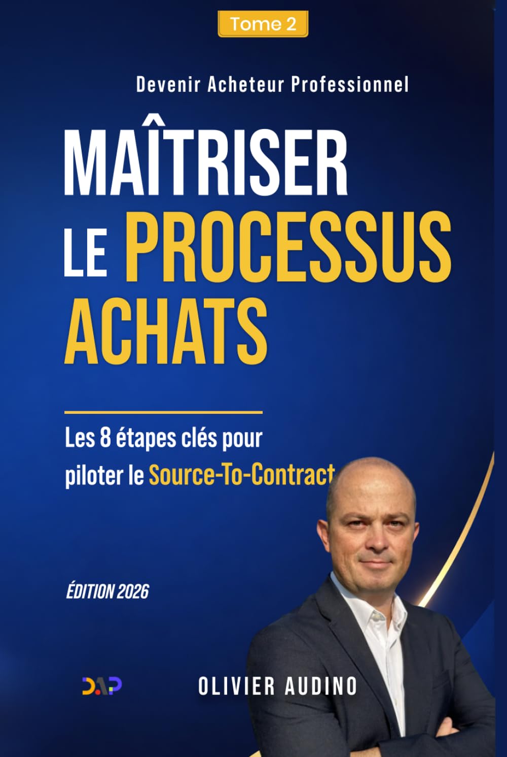 ler totalmente Maîtriser le Processus Achats: Les 8 étapes clés pour piloter le Source-To-Contract (Devenir Acheteur Professionnel) (French Edition)