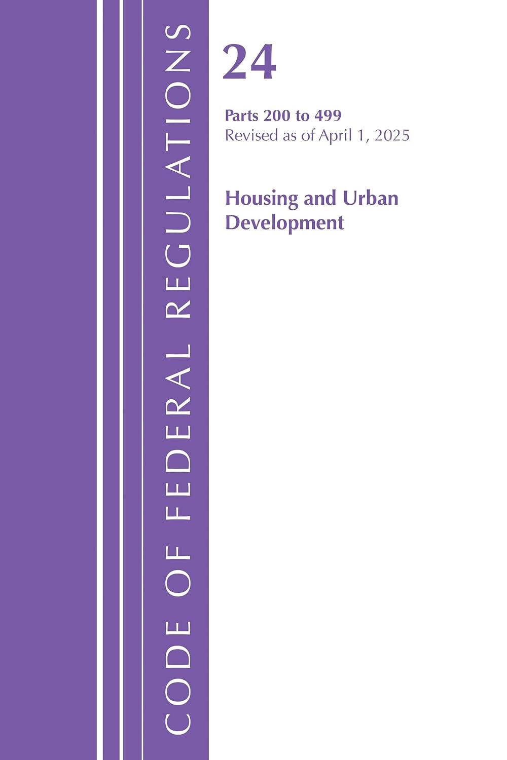 ler totalmente Code of Federal Regulations, Title 24 Housing Urban Dev 200-499, Revised as of January 2024