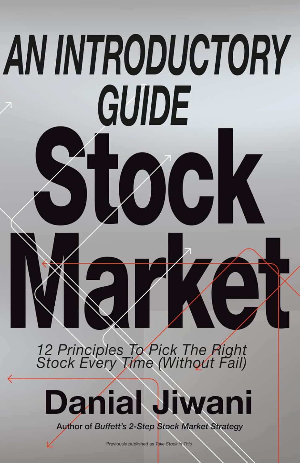 ler totalmente An Introductory Guide Stock Market: 12 Principles To Pick The Right Stock Every Time (Without Fail)