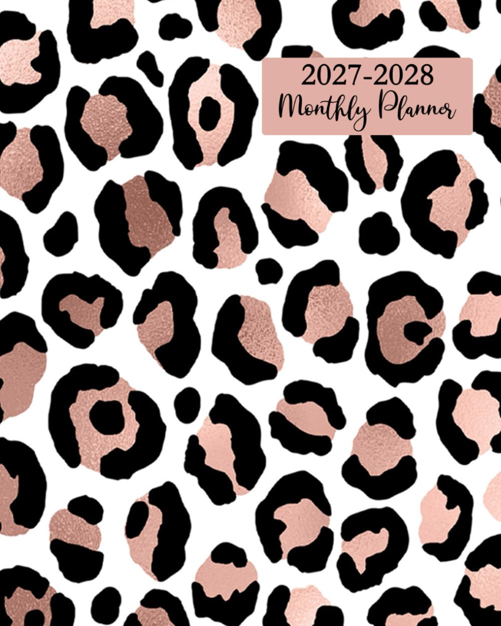 Monthly Planner 2027-2028: Rose Gold Leopard Cheetah Print, Cute Calendar for Women, Animal Theme, Large 2-Year 24 Month Agenda baixar livro de graça
