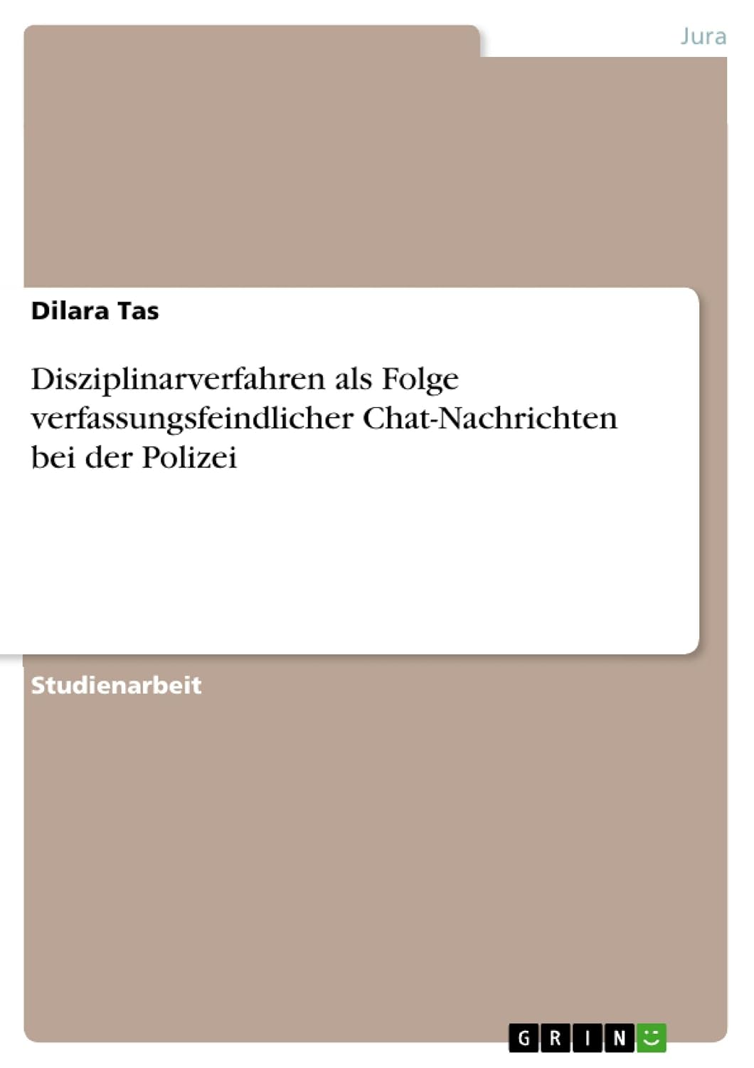ler totalmente Disziplinarverfahren als Folge verfassungsfeindlicher Chat-Nachrichten bei der Polizei (German Edition)