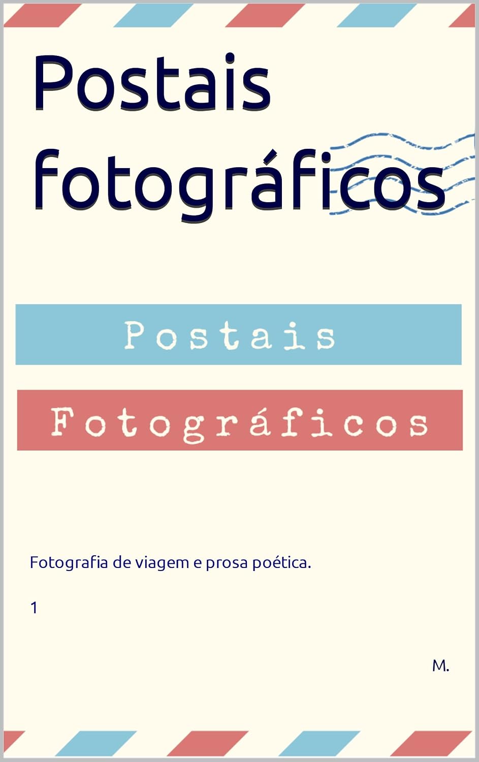 Postais fotográficos: Fotografia de viagem e prosa poética. 1 baixar o livro de graça
