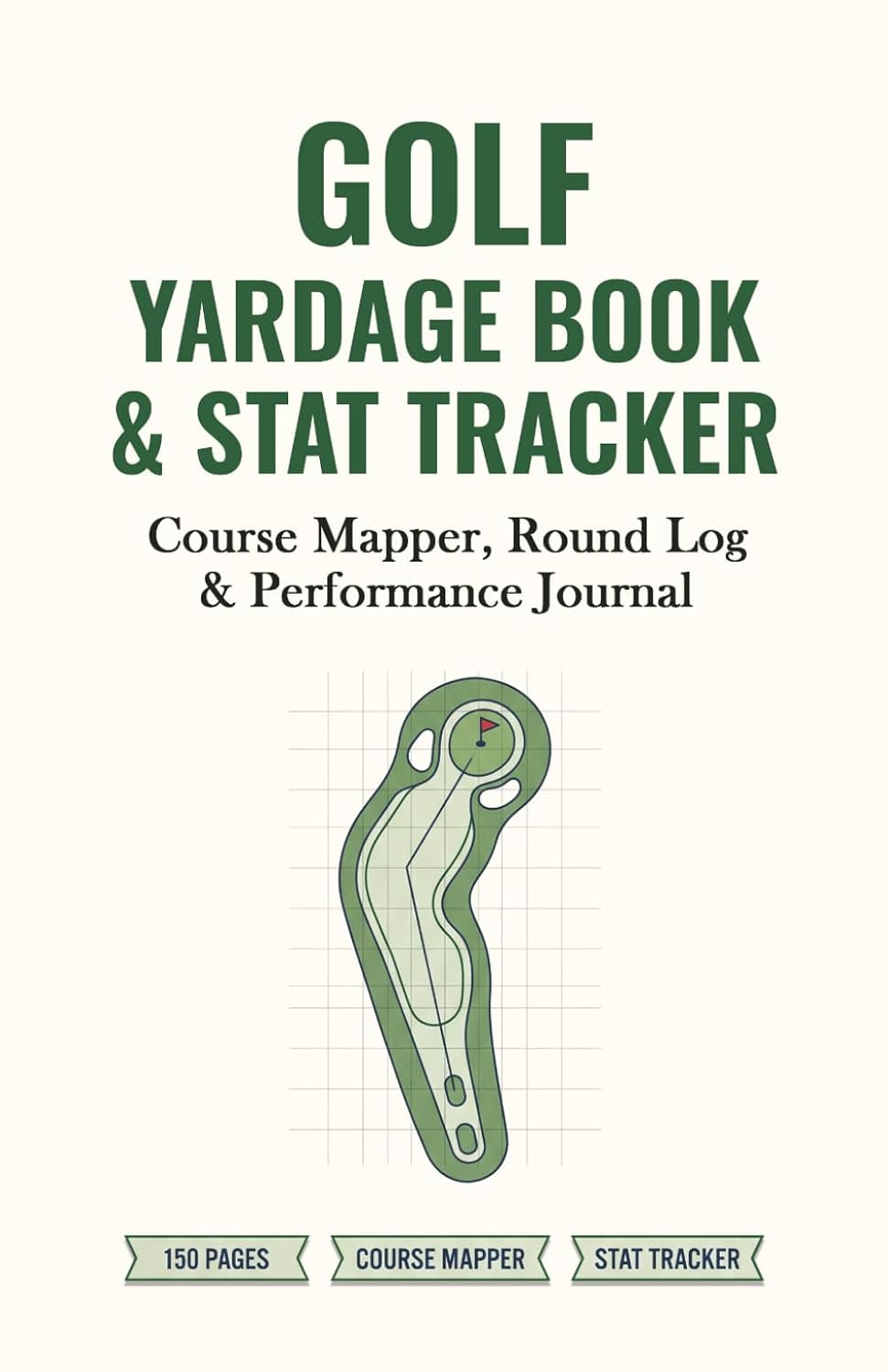 ler totalmente Golf Yardage Book & Stat Tracker: Course Mapper, Round Log & Performance Journal — Track Yardage, Scores, Fairways, Putts & Stats for 150 Pages