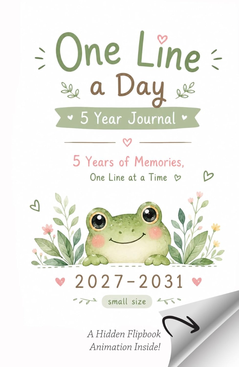 ler totalmente One Line a Day 5 Year Journal 2027-2031: Capture Daily Memories, Gratitude and Life's Little Moments & Enjoy a Cute Flipbook Animation for Frog Love