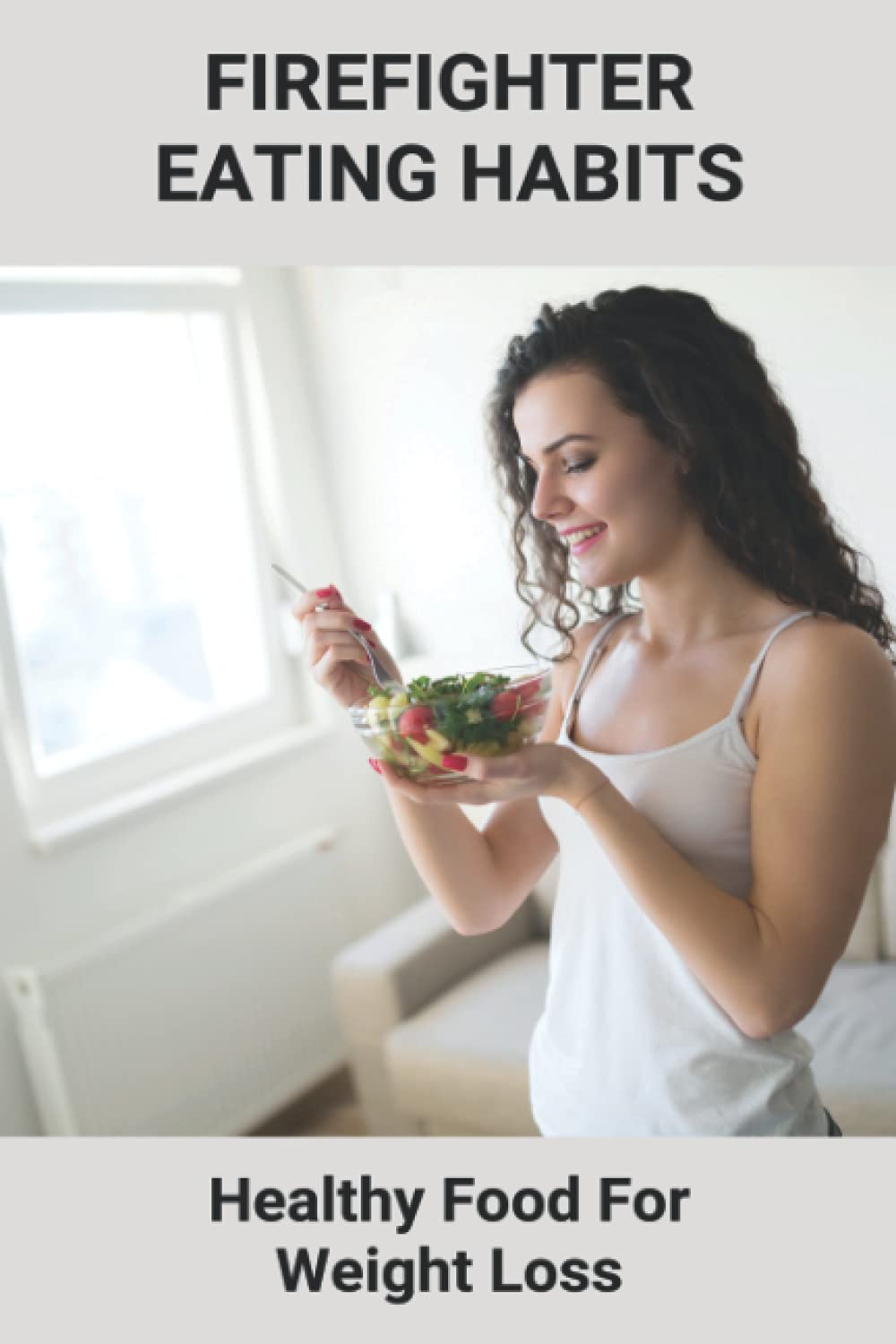 capítulo por capítulo baixar Firefighter Eating Habits: Healthy Food For Weight Loss