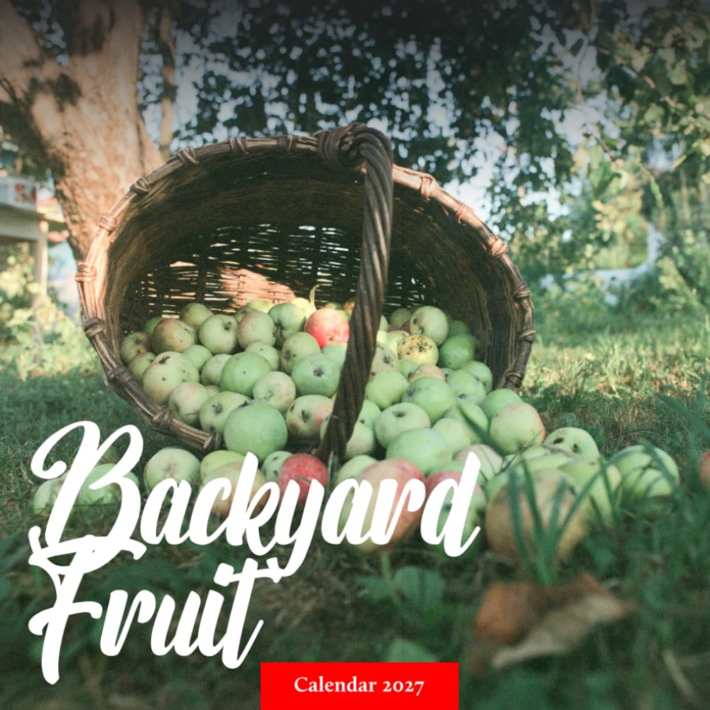 Backyard Orchard Fruit Trees Calendar 2027: Fruit Trees and Seasonal Harvests baixar livro de graça