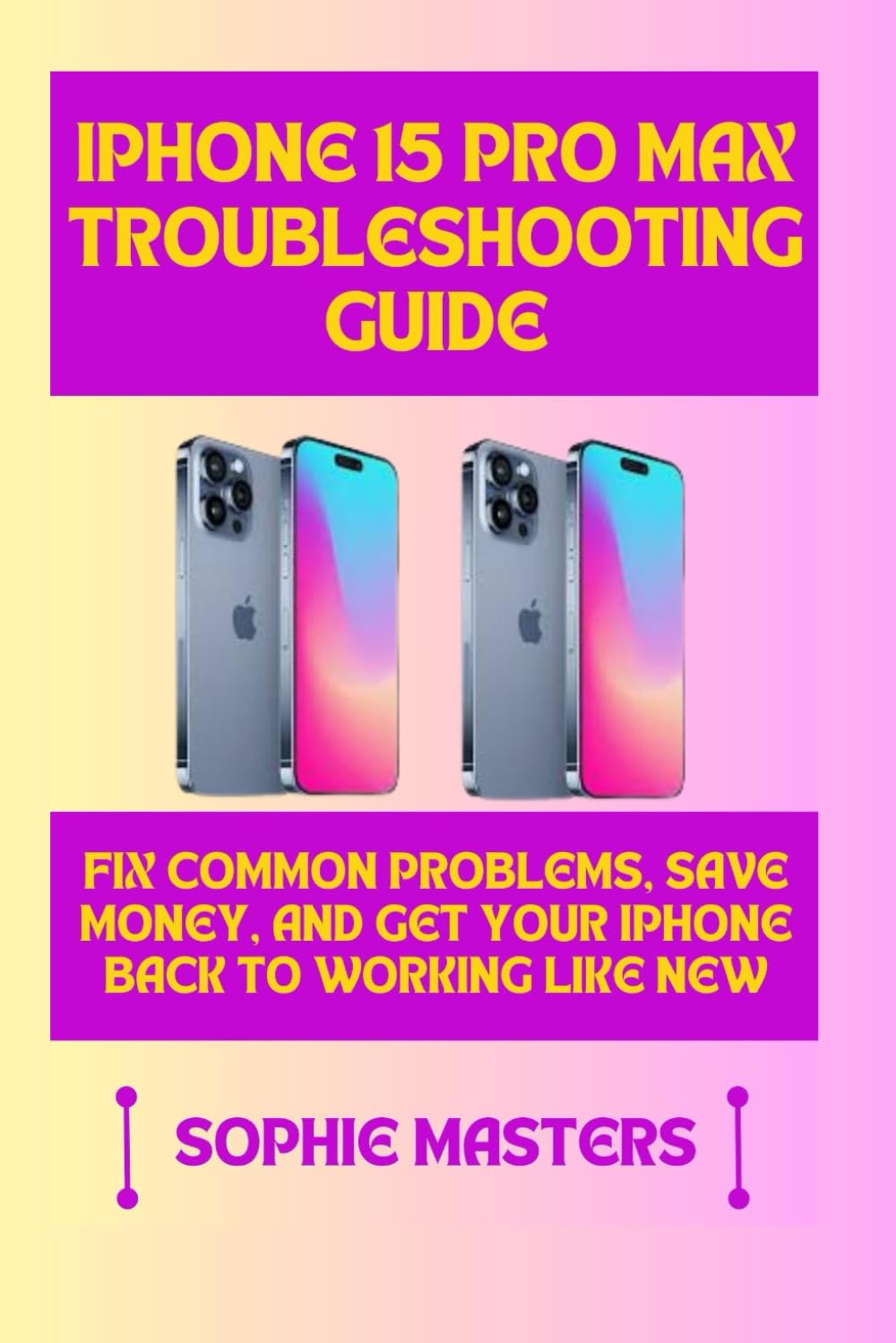 ler totalmente IPHONE 15 PRO MAX TROUBLESHOOTING GUIDE: FIX COMMON PROBLEMS, SAVE MONEY, AND GET YOUR IPHONE BACK TO WORKING LIKE NEW. (Mobile Devices Mastery)