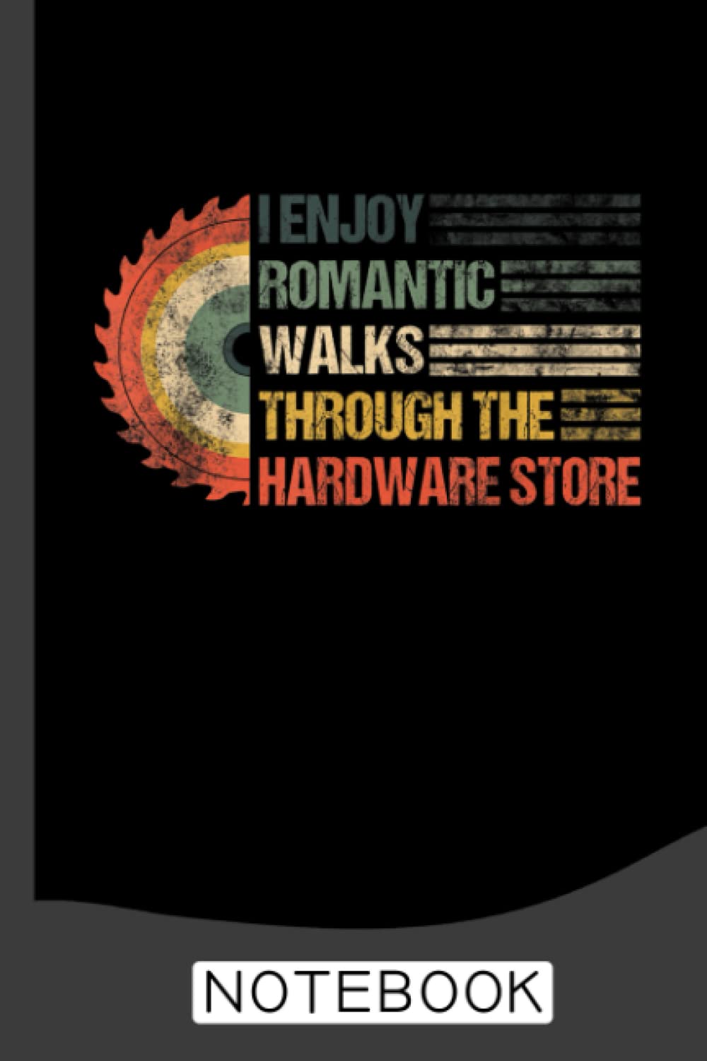 capítulo por capítulo baixar I Enjoy Romantic Walks Through The Hardware Store Carpentry Notebook: A Journal / Organizer Notebook for Woodworkers & Carpenters