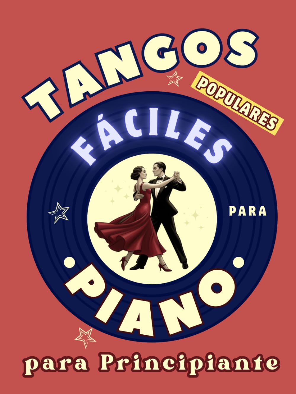 Tangos Populares Fáciles para Piano para Principiante: Formato de Notas Grandes con Letras y Digitaciones (Spanish Edition) baixar o livro de graça