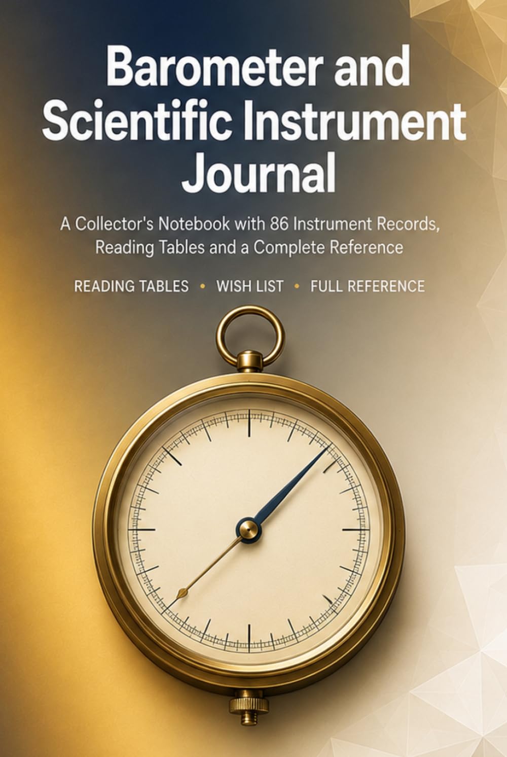 Barometer and Scientific Instrument Journal: A Collector's Notebook with 86 Instrument Records, Reading Tables and a Complete Reference | Hardcover baixar livro de graça