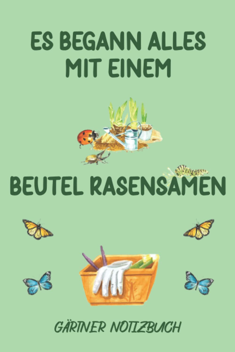 Es Begann alles mit Rasensamen: Gartenplaner Notizbuch für das neue Gartenjahr 2022 | Viel Platz auf 120 Seiten | gepunktet | Handliches DIN A5 Format (6x9) baixar o livro de graça