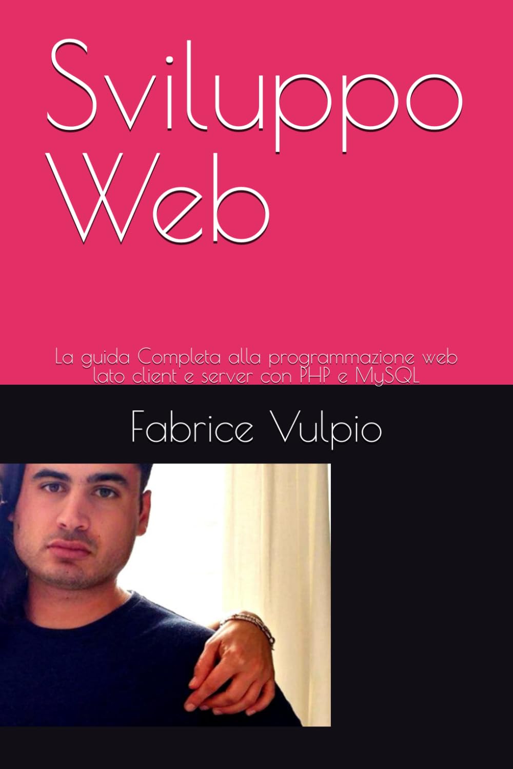ler totalmente Sviluppo Web: La guida Completa alla programmazione web lato client e server con PHP e MySQL
