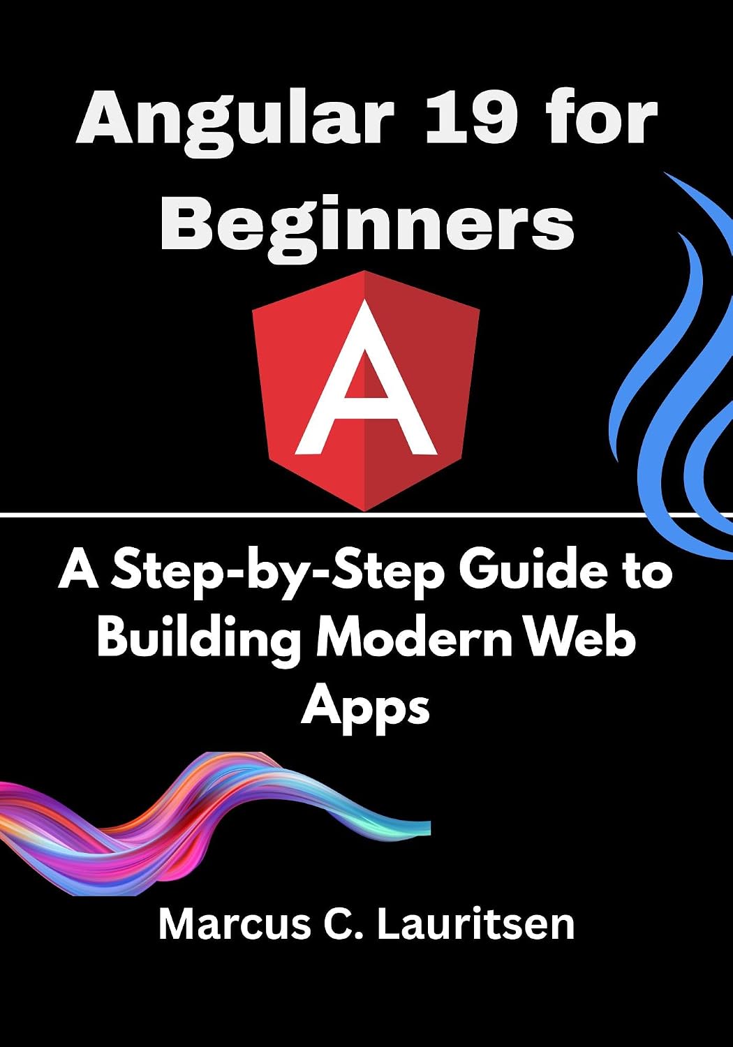 ler totalmente Angular 19 for Beginners: A Step-by-Step Guide to Building Modern Web Apps (English Edition)