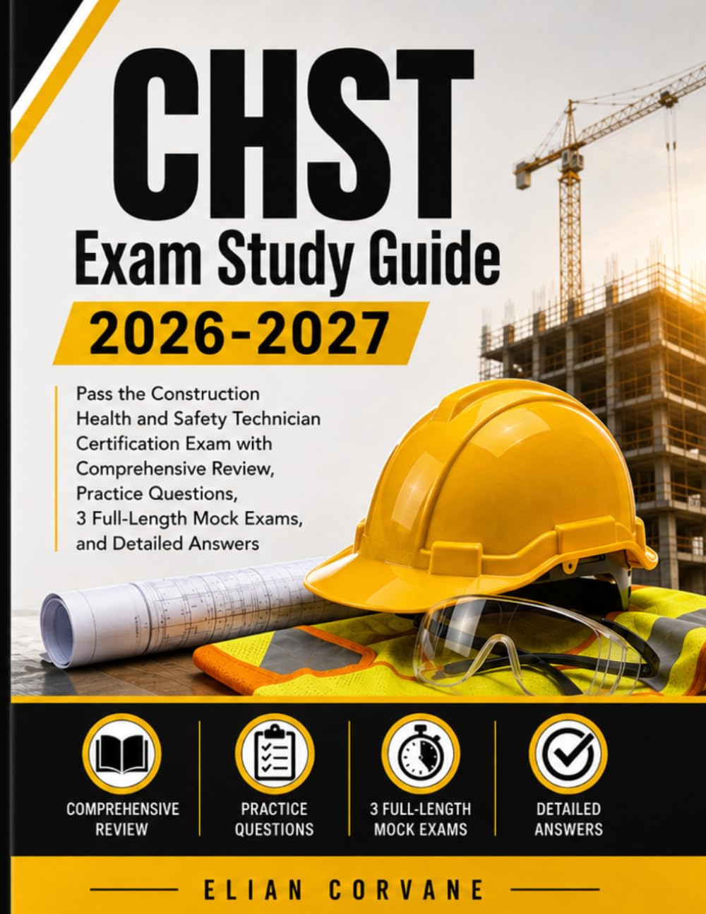 CHST Exam Study Guide 2026-2027: Pass the Construction Health and Safety Technician Certification Exam with Comprehensive Review, Practice Questions, 3 Full-Length Mock Exams, and Detailed Answers baixar o livro de graça