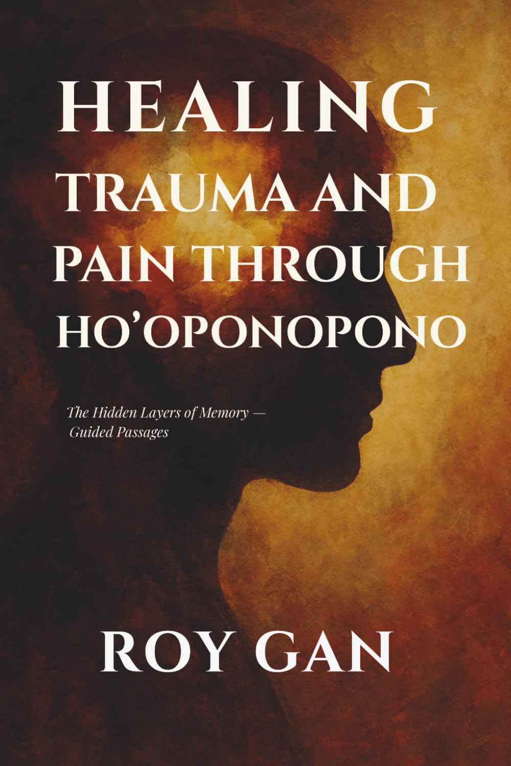 ler totalmente Healing Trauma and Pain Through Ho’oponopono: The Hidden Layers of Memory — Guided Passages