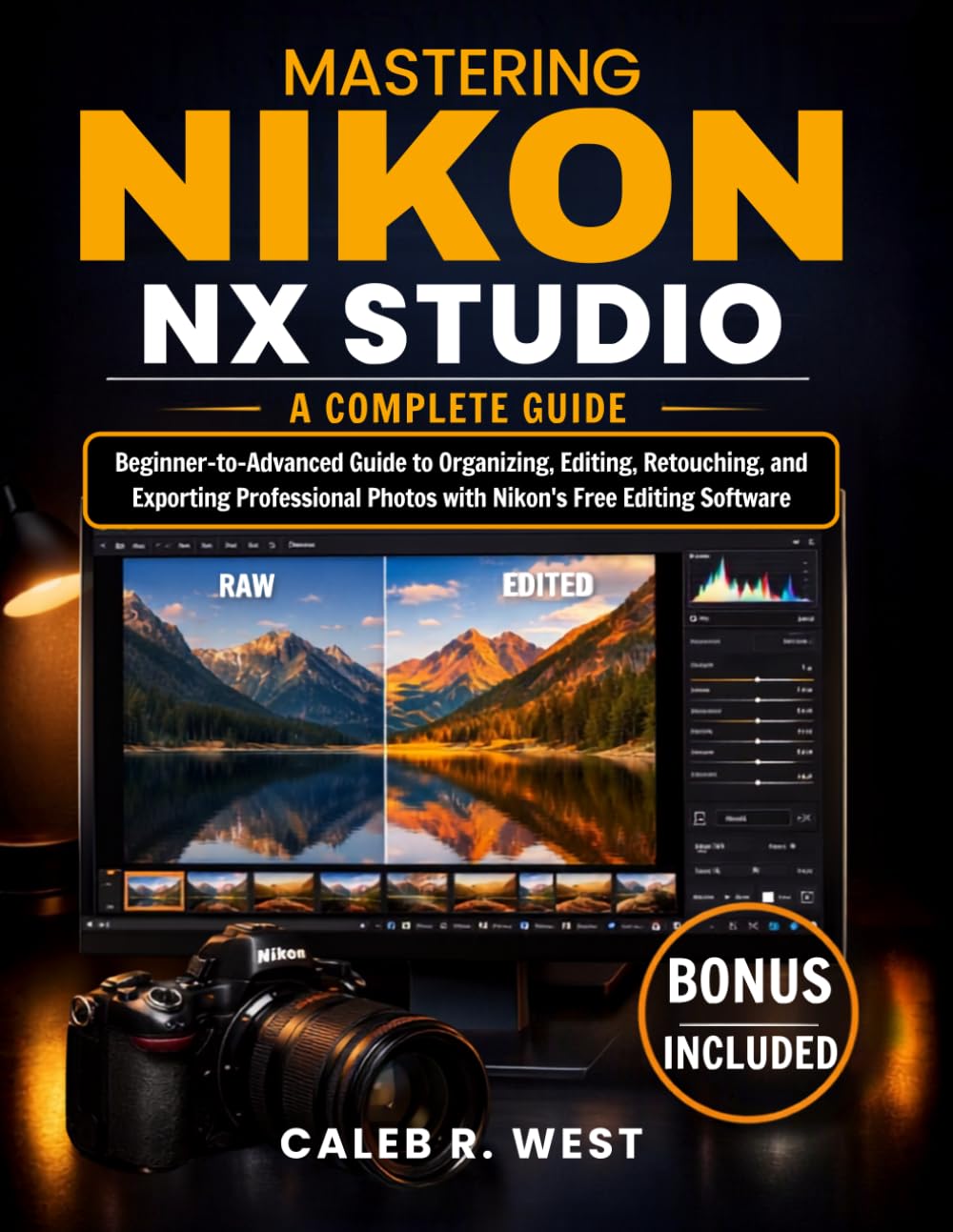 Mastering Nikon NX Studio Nikon NX Studio: A Complete Beginner-to-Advanced Guide to Organizing, Editing, Retouching, and Exporting Professional Photos with Nikon's Free RAW Editing Software baixar o livro de graça